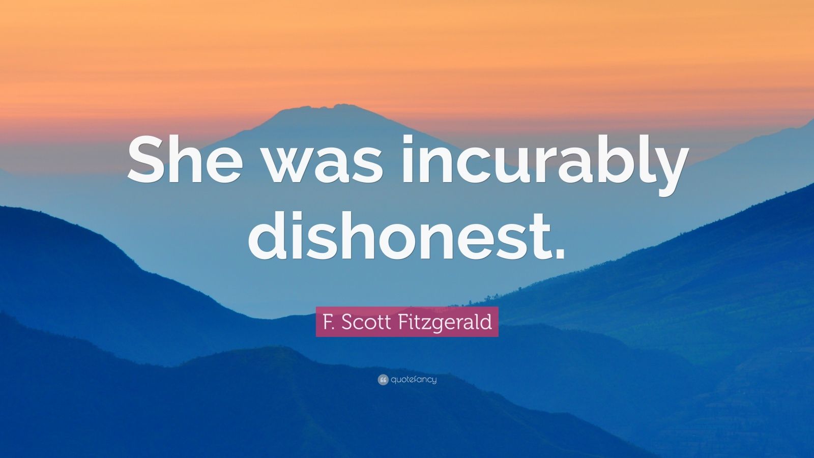 F Scott Fitzgerald Quote She Was Incurably Dishonest