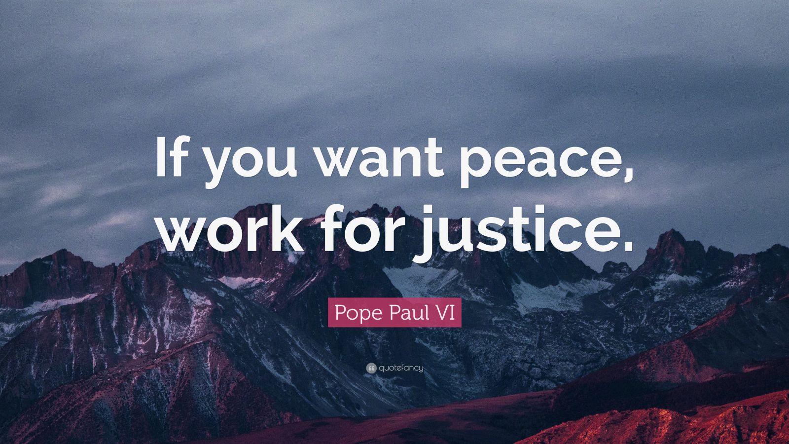 Pope Paul Vi Quote If You Want Peace Work For Justice