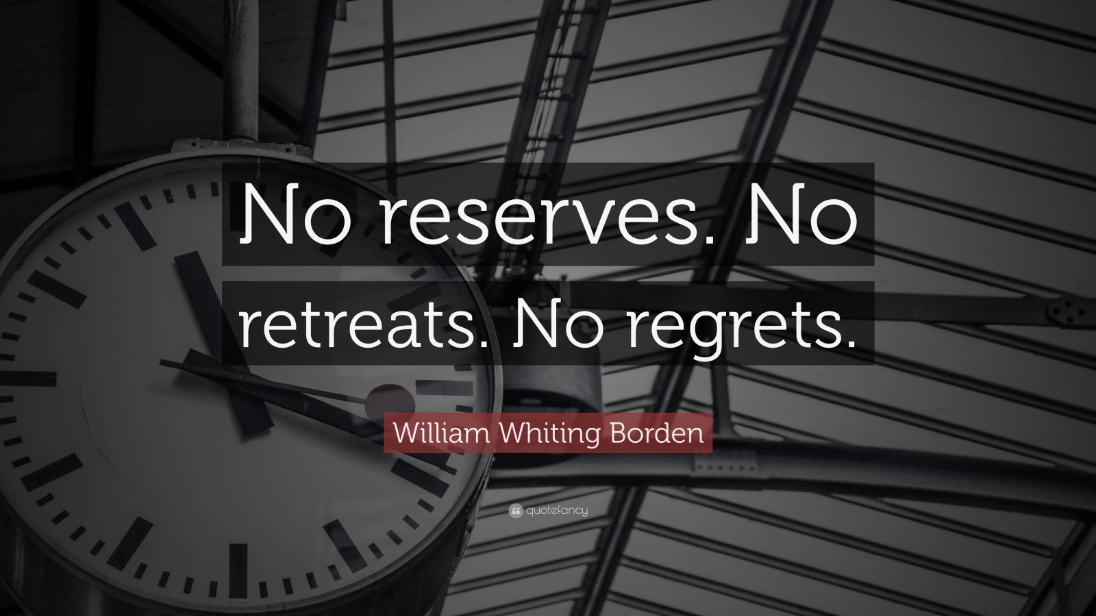 William Whiting Borden Quote No Reserves No Retreats No Regrets Wallpapers Quotefancy