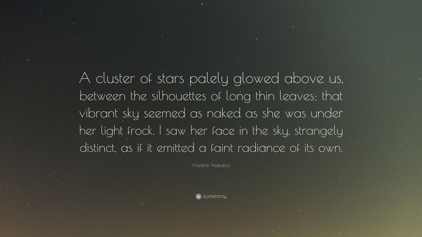 Vladimir Nabokov Quote A Cluster Of Stars Palely Glowed Above Us