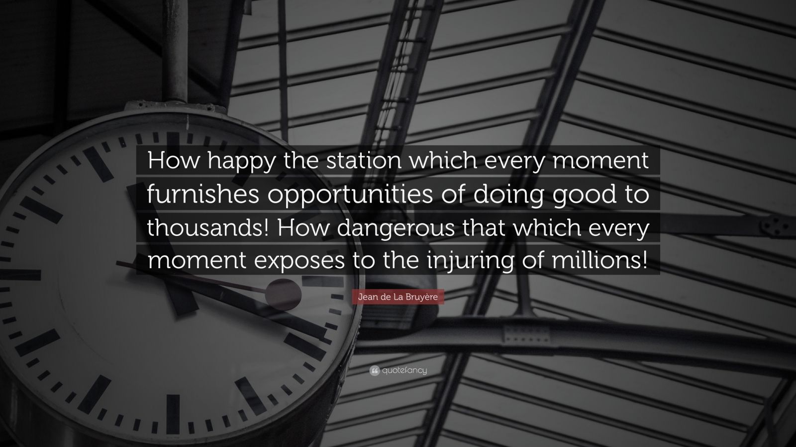 Jean De La Bruy Re Quote How Happy The Station Which Every Moment