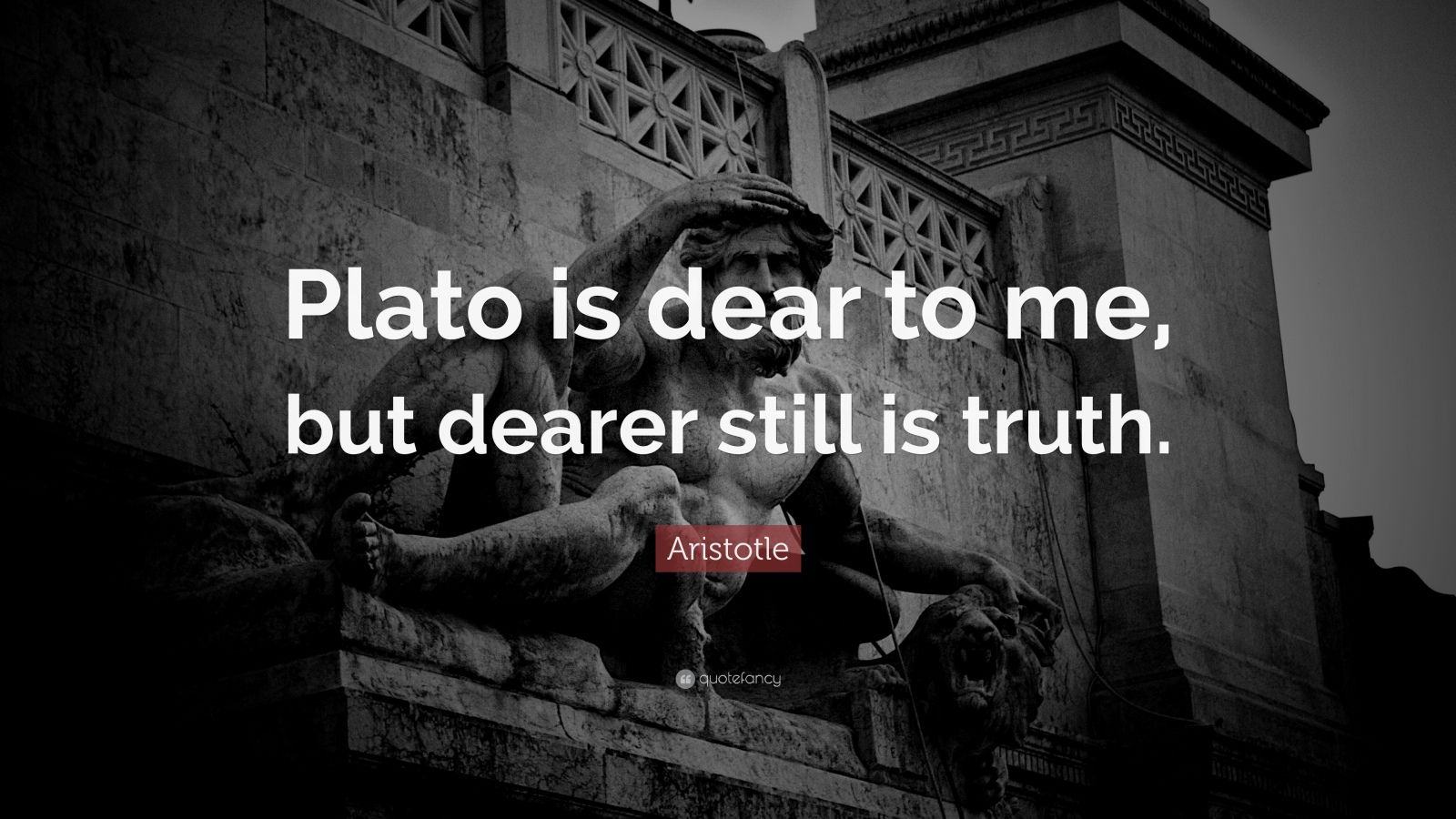 Aristotle Quote Plato Is Dear To Me But Dearer Still Is Truth