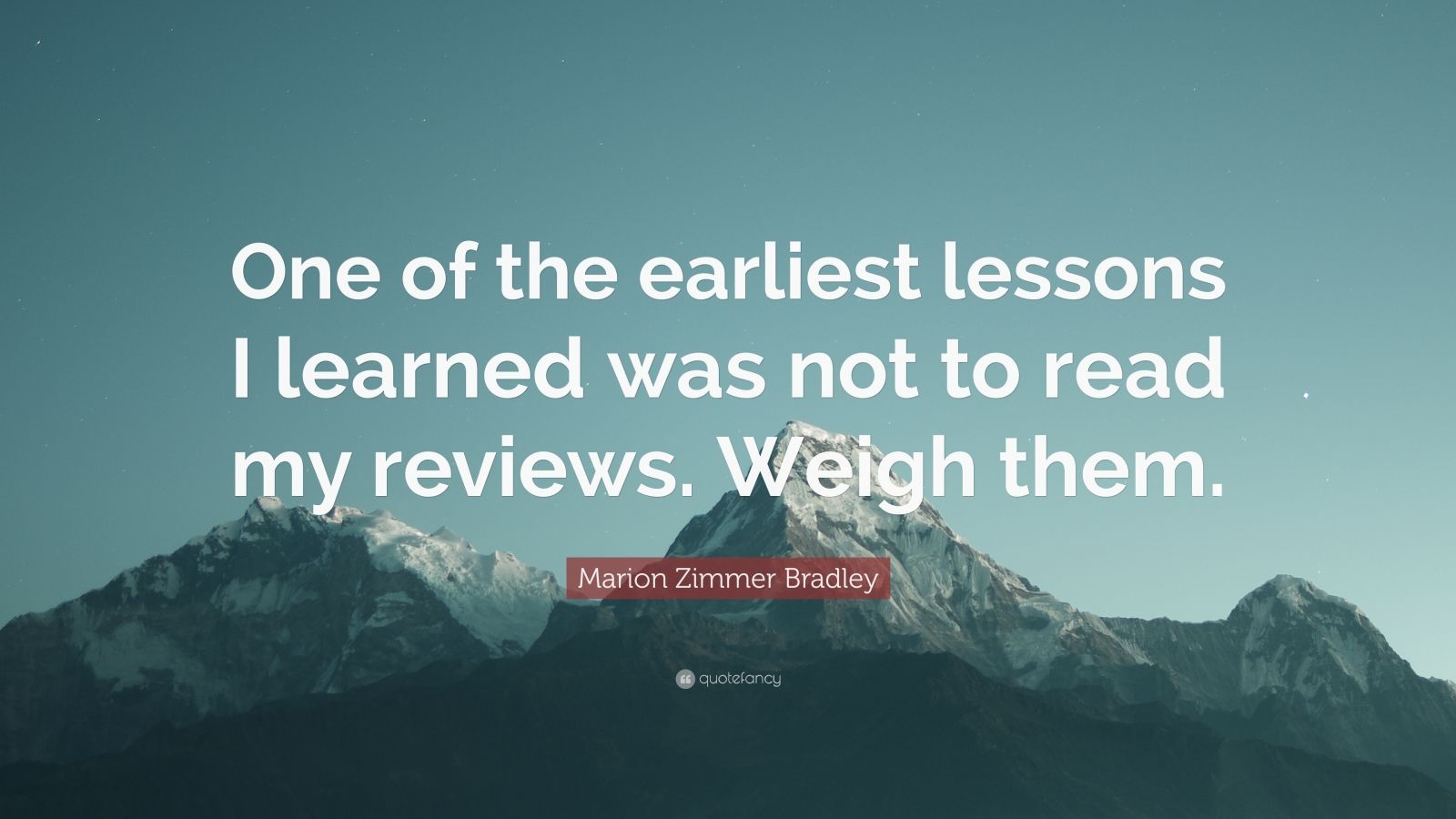 Marion Zimmer Bradley Quote One Of The Earliest Lessons I Learned Was