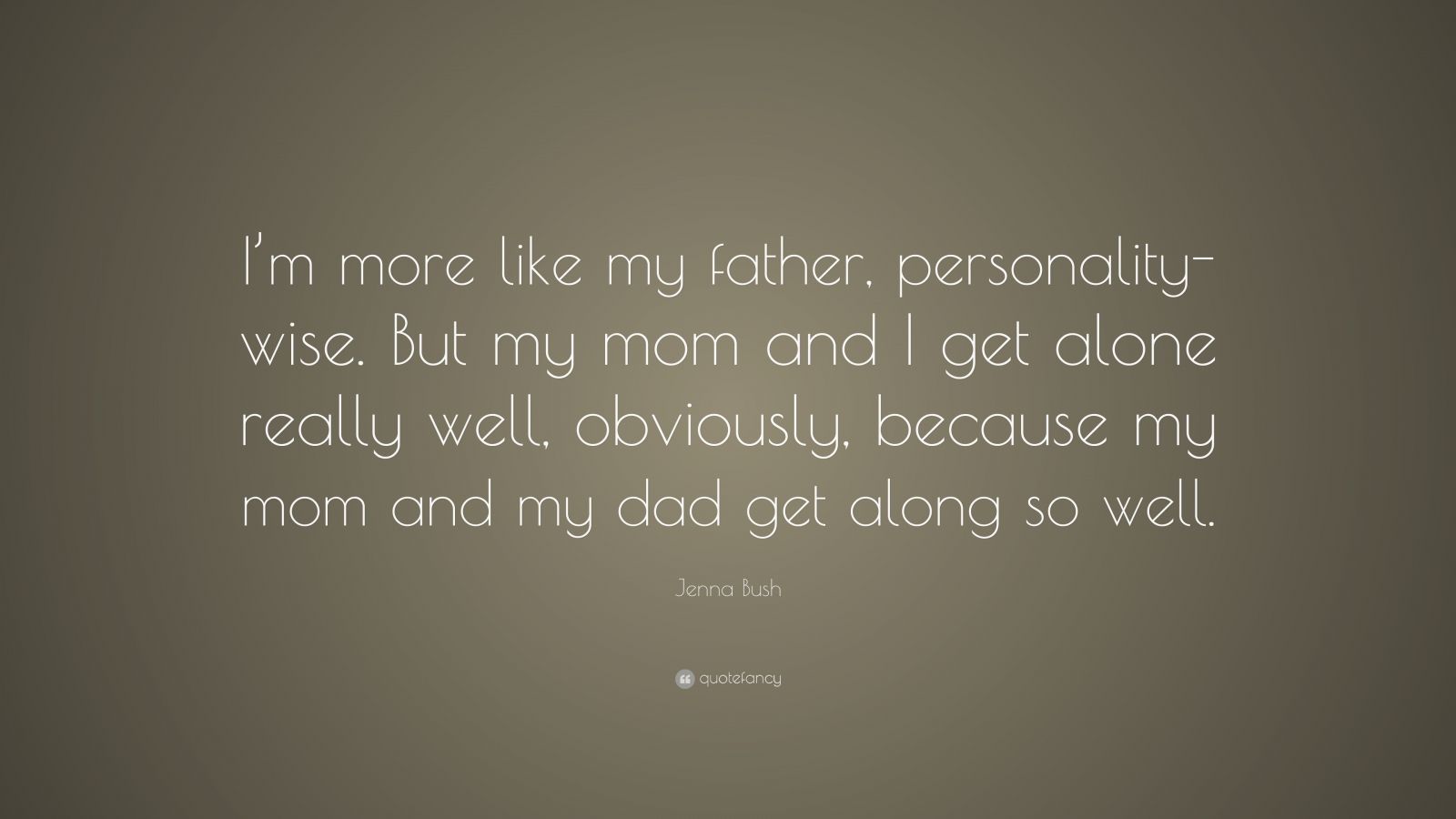 Jenna Bush Quote Im More Like My Father Personality Wise But My