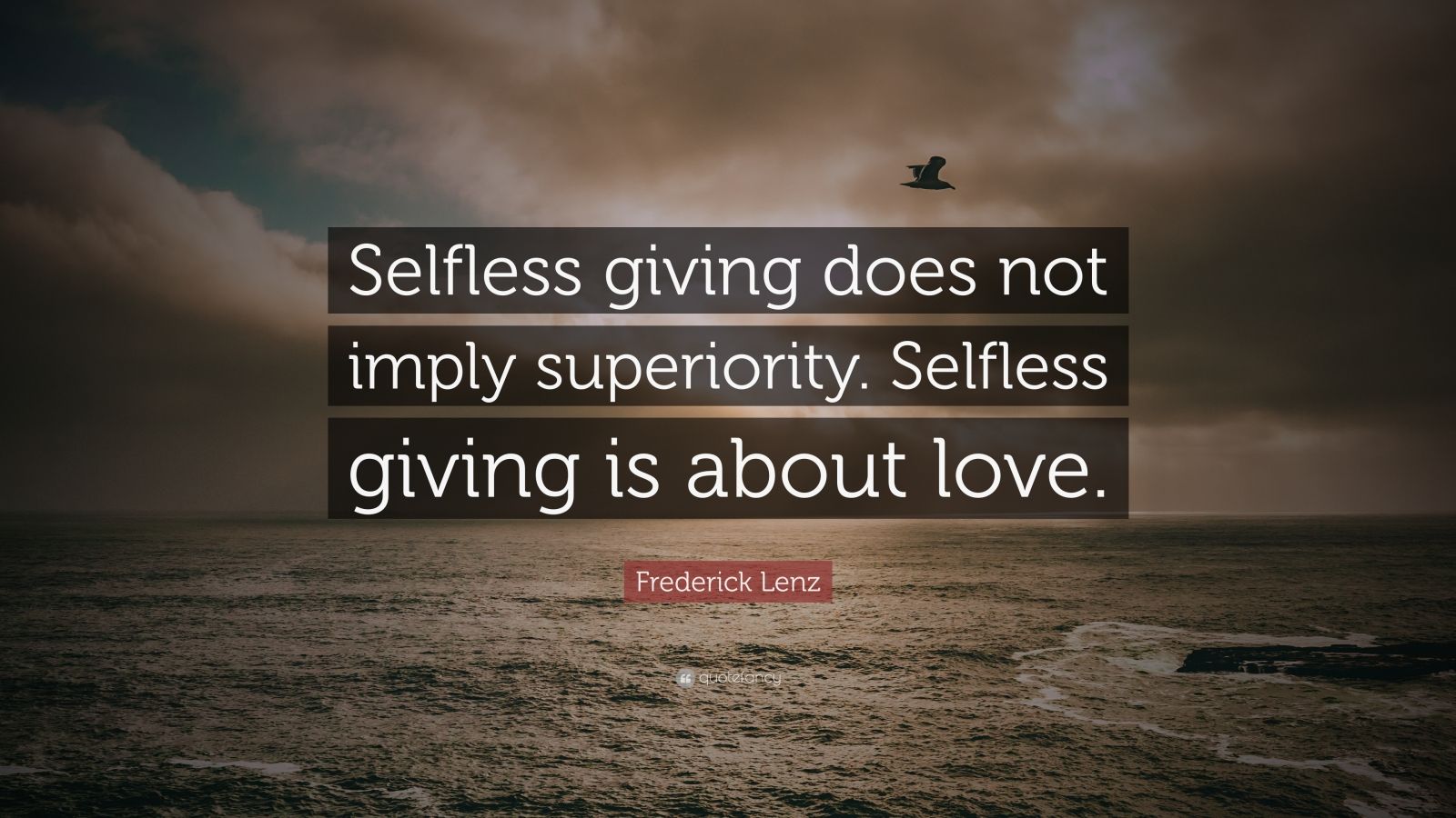 Frederick Lenz Quote Selfless Giving Does Not Imply Superiority