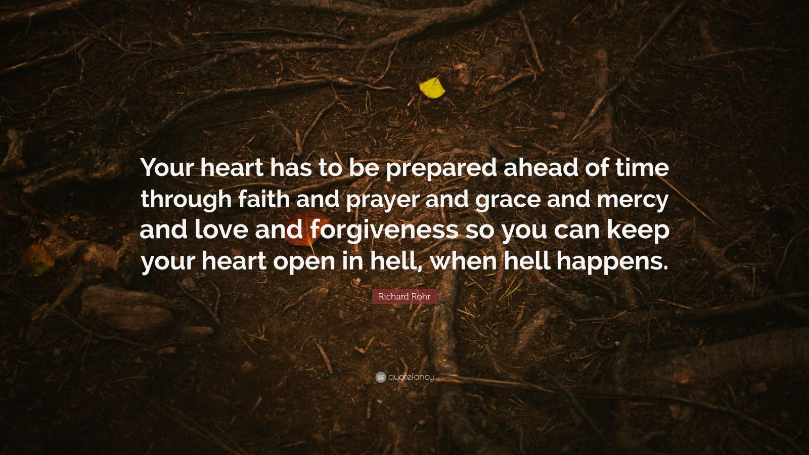 "your heart has to be prepared ahead of time through faith and