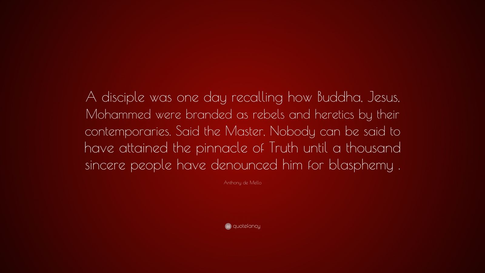 anthony de mello quote: "a disciple was one day recalling how