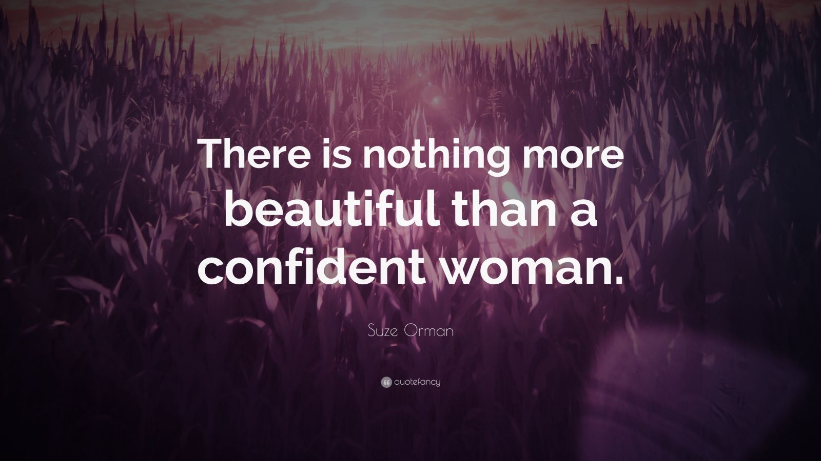 Suze Orman Quote There Is Nothing More Beautiful Than A Confident Woman