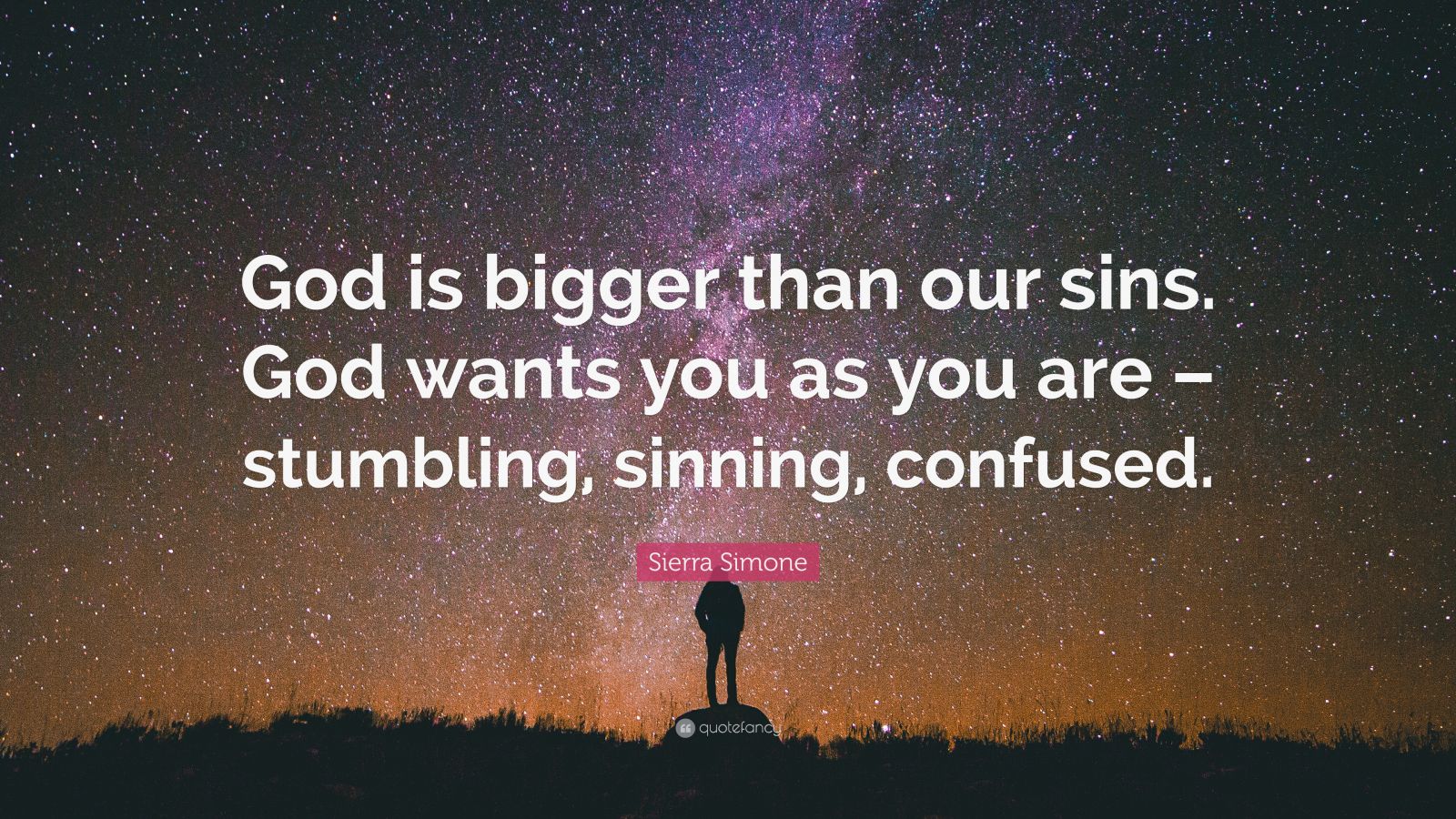 Sierra Simone Quote God Is Bigger Than Our Sins God Wants You As You