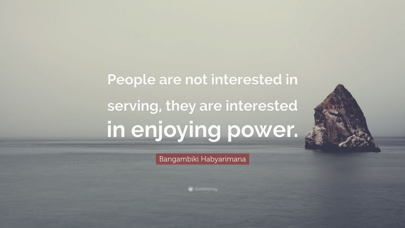 Bangambiki Habyarimana Quote People Are Not Interested In Serving