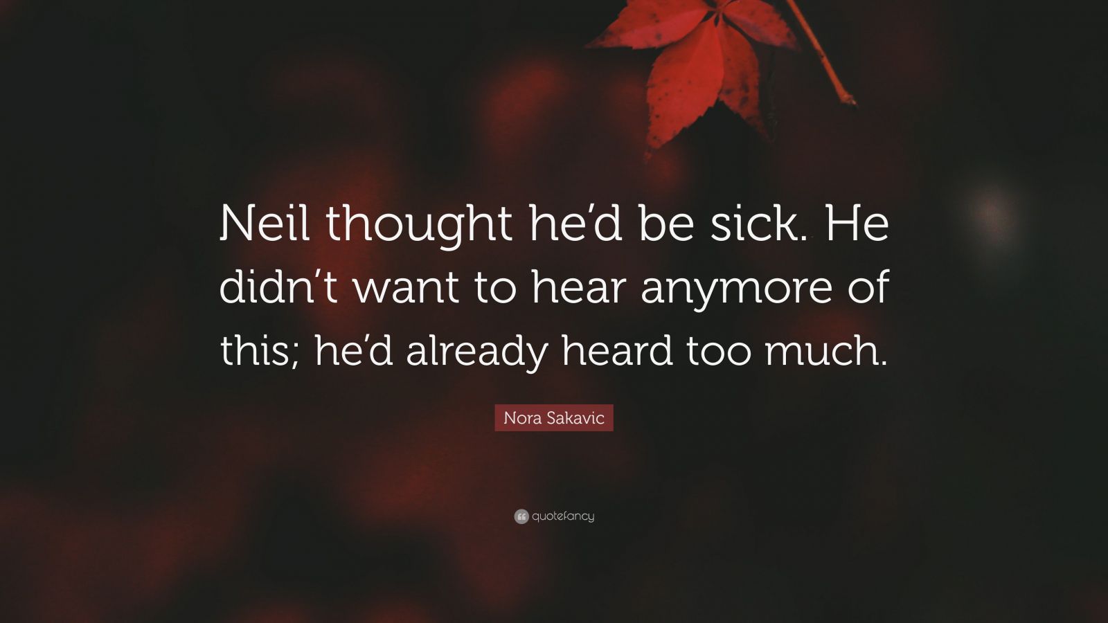 Nora Sakavic Quote Neil Thought Hed Be Sick He Didnt Want To Hear