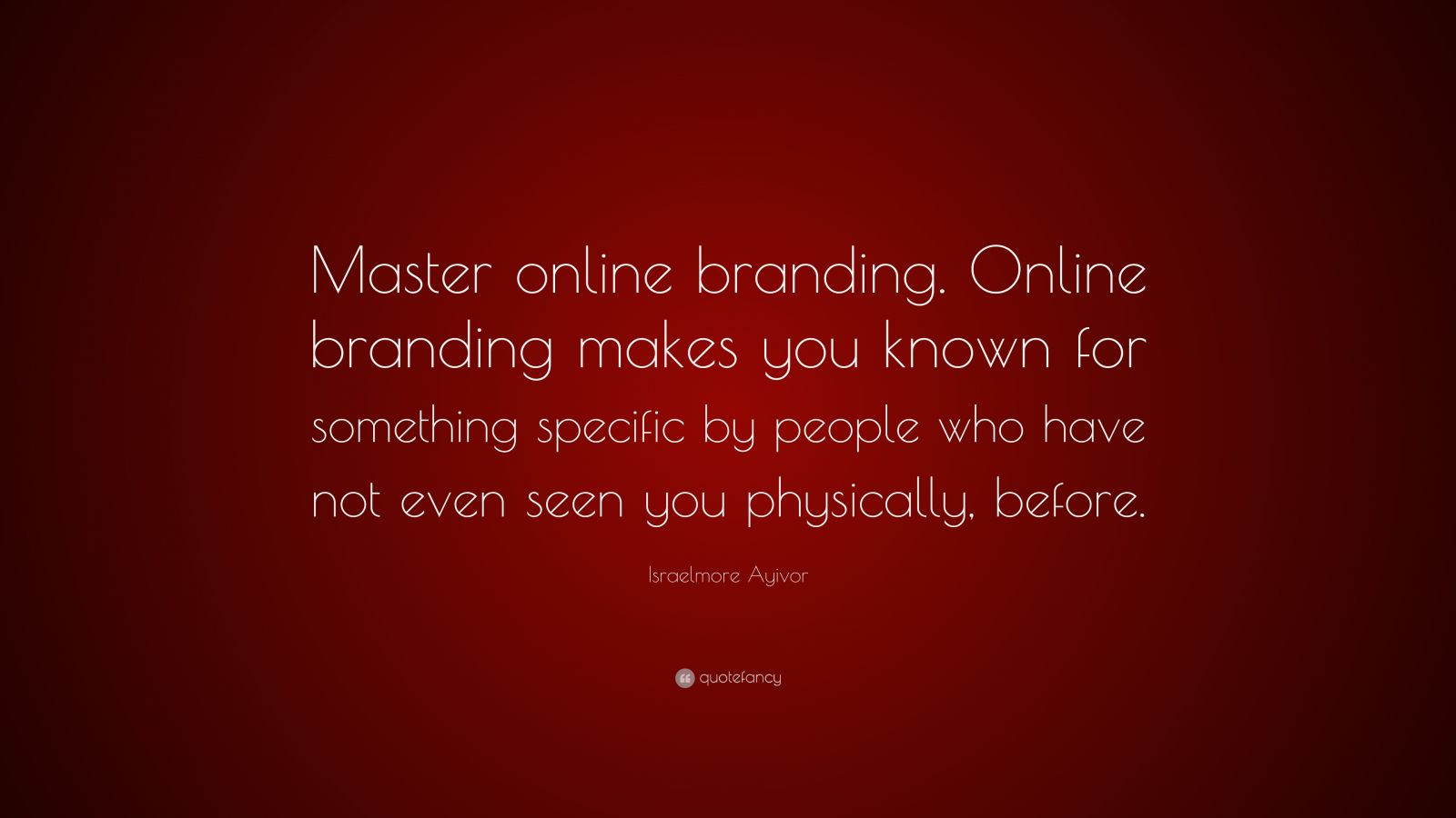 Israelmore Ayivor Quote Master Online Branding Online Branding Makes