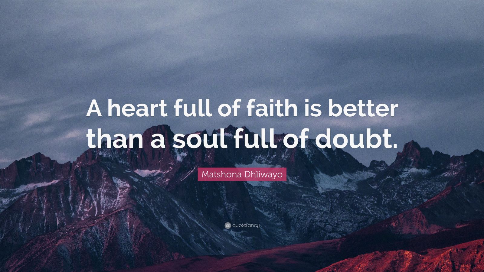 Matshona Dhliwayo Quote A Heart Full Of Faith Is Better Than A Soul