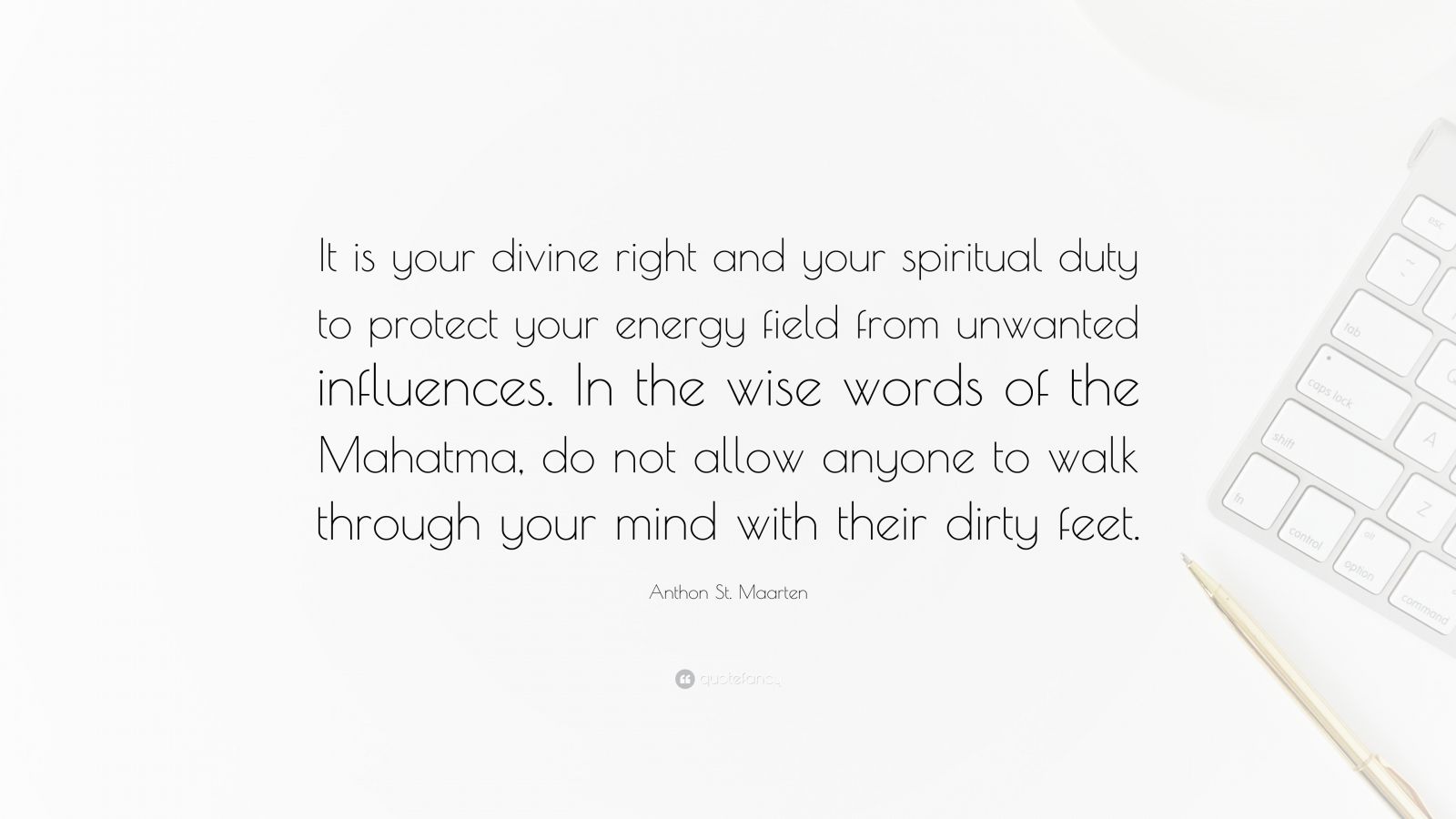 Anthon St Maarten Quote It Is Your Divine Right And Your Spiritual