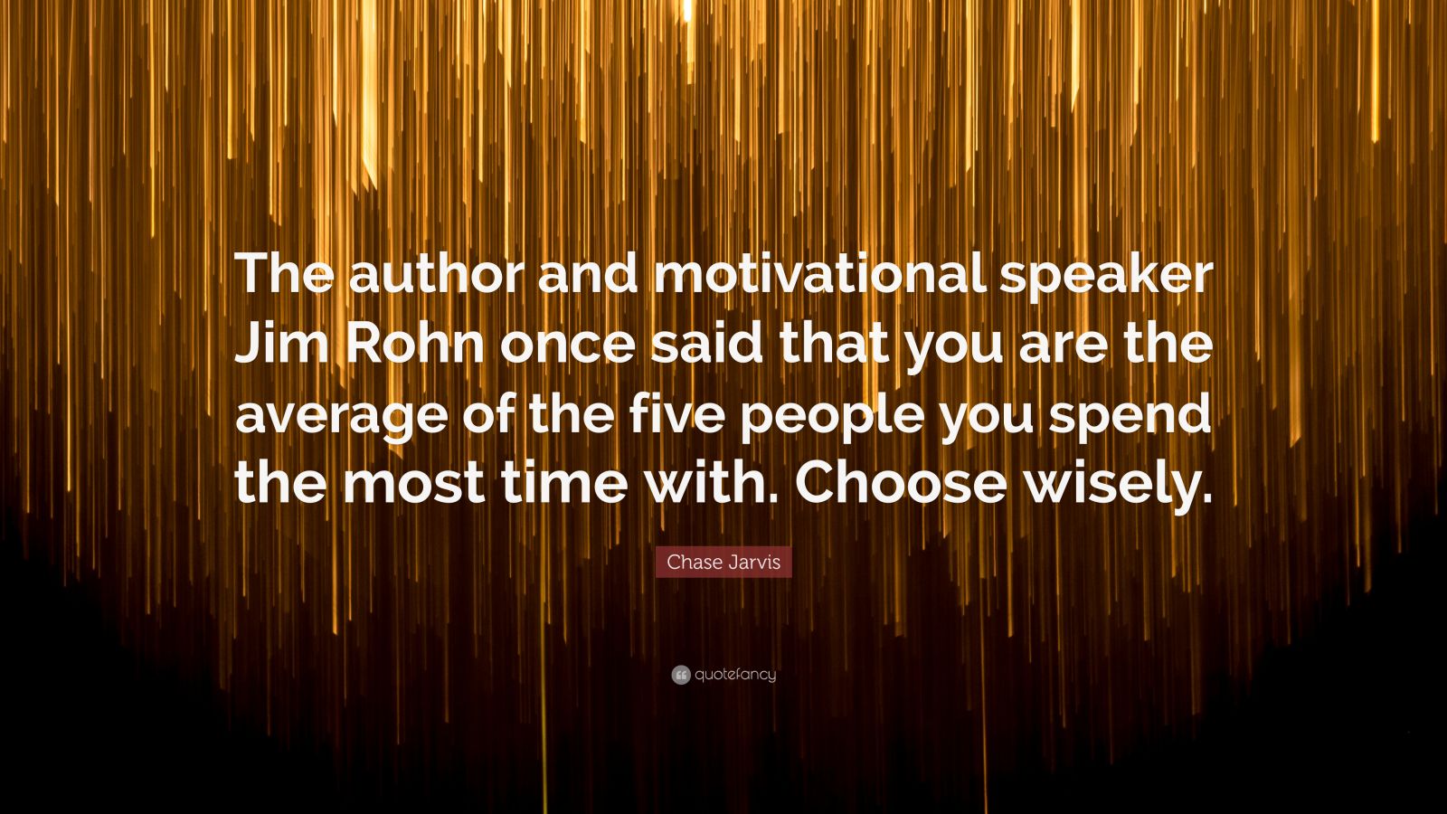 Chase Jarvis Quote The Author And Motivational Speaker Jim Rohn Once