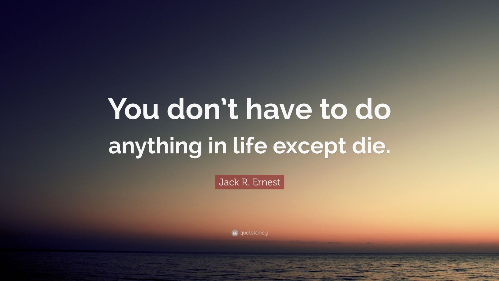 Top 2 Jack R Ernest Quotes 2024 Update QuoteFancy