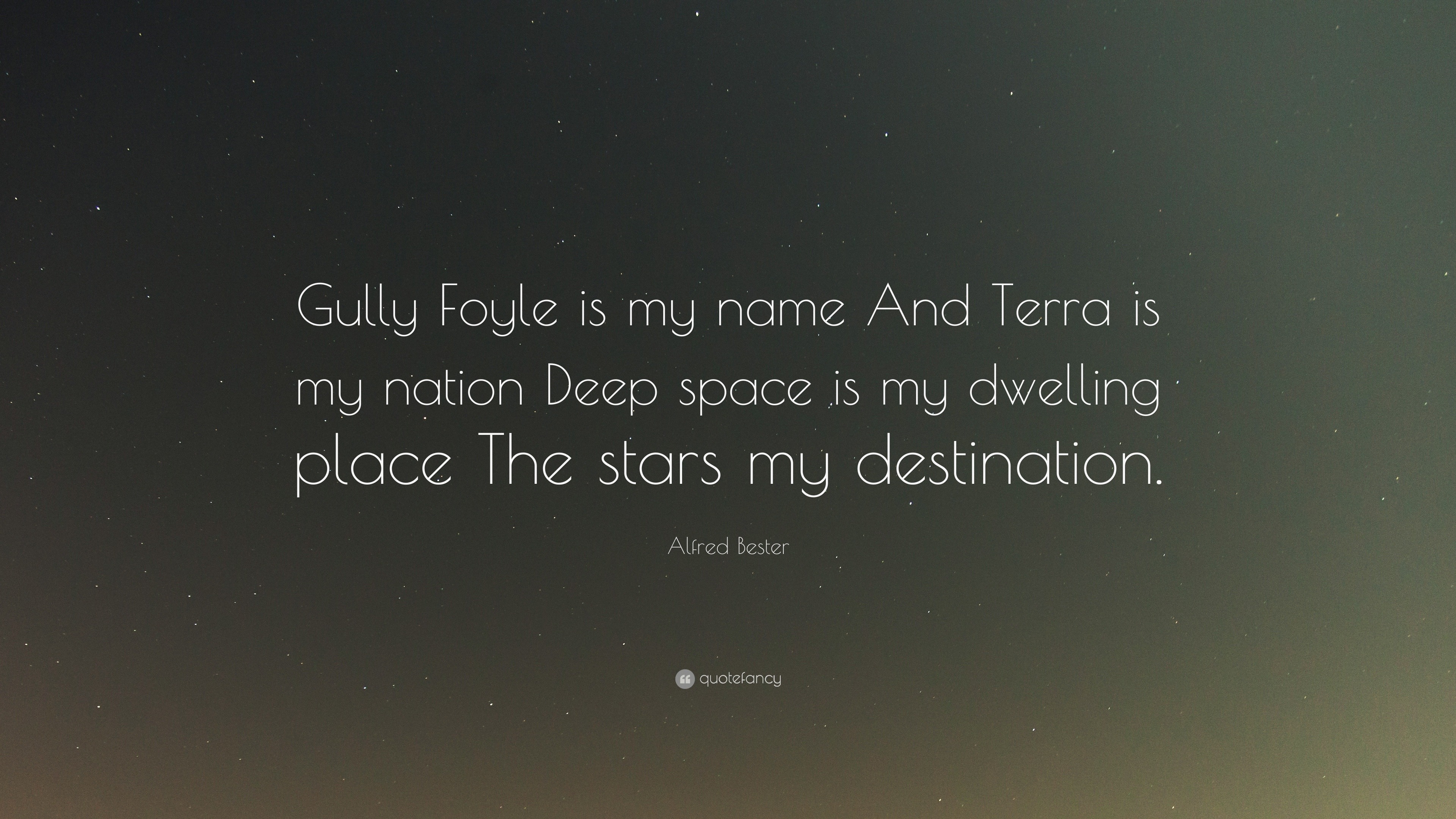 Alfred Bester Quote Gully Foyle Is My Name And Terra Is My Nation