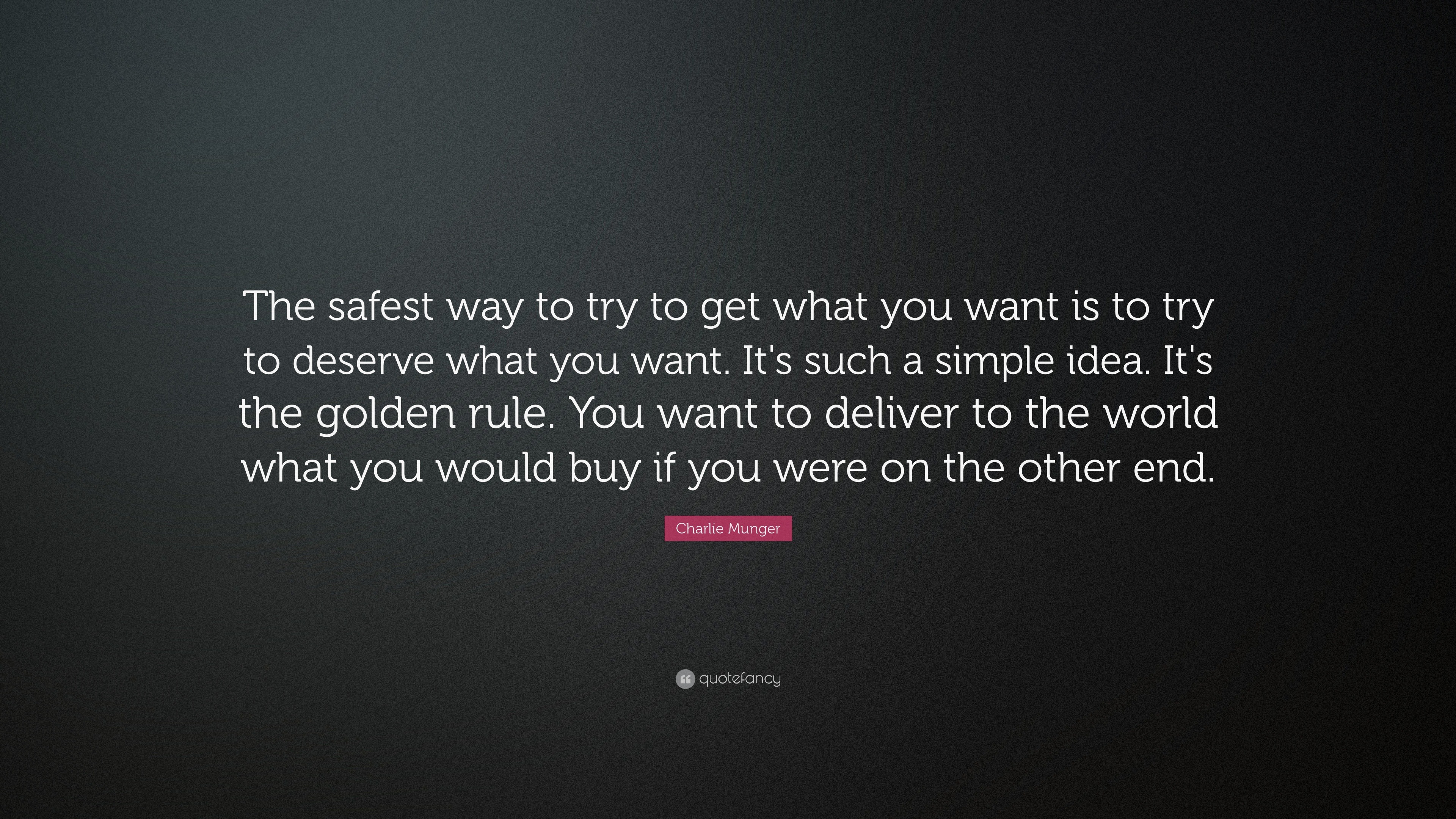 charlie munger quote: "the safest way to try to get what you