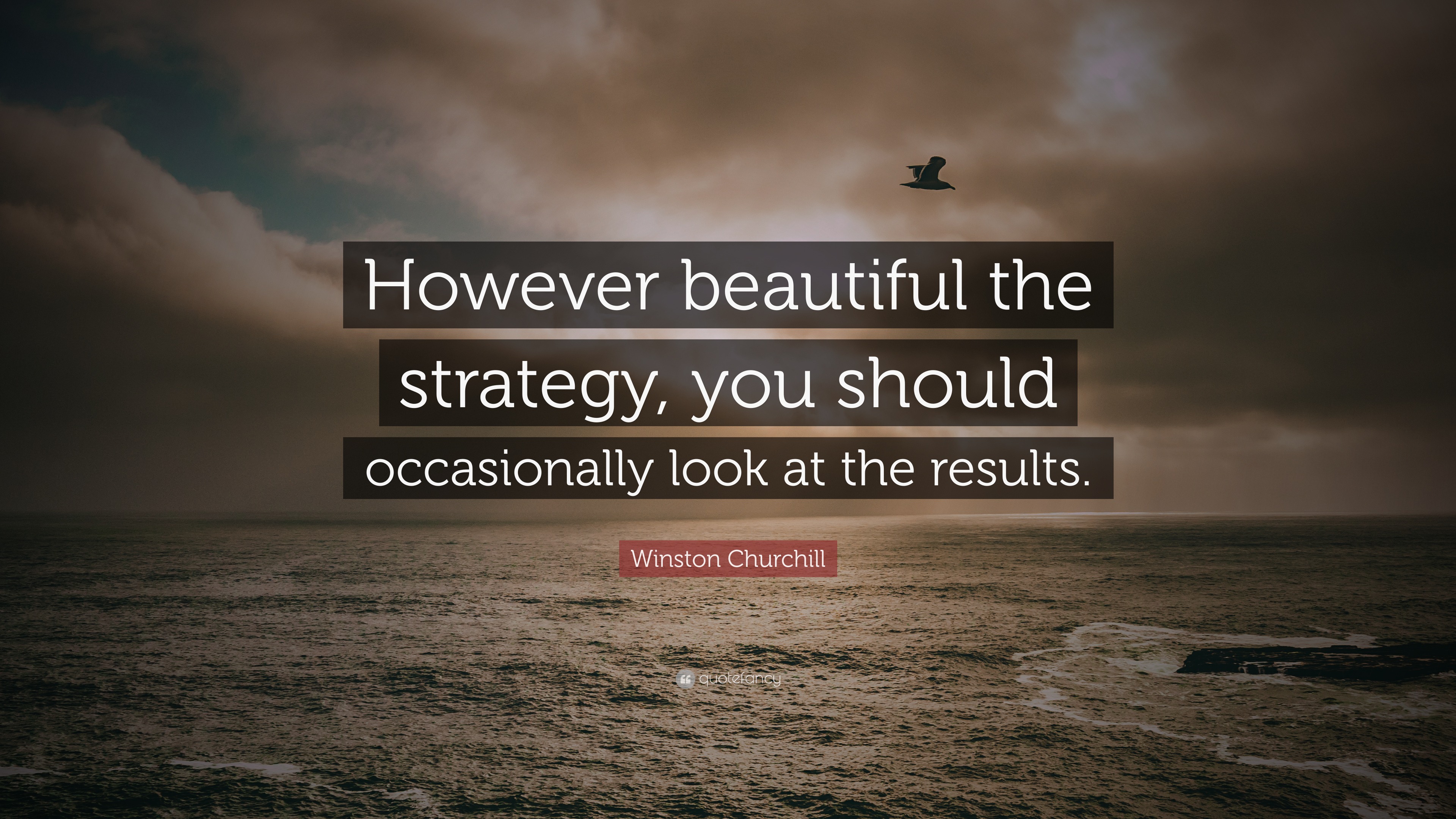 "however beautiful the strategy, you should occasionally look at