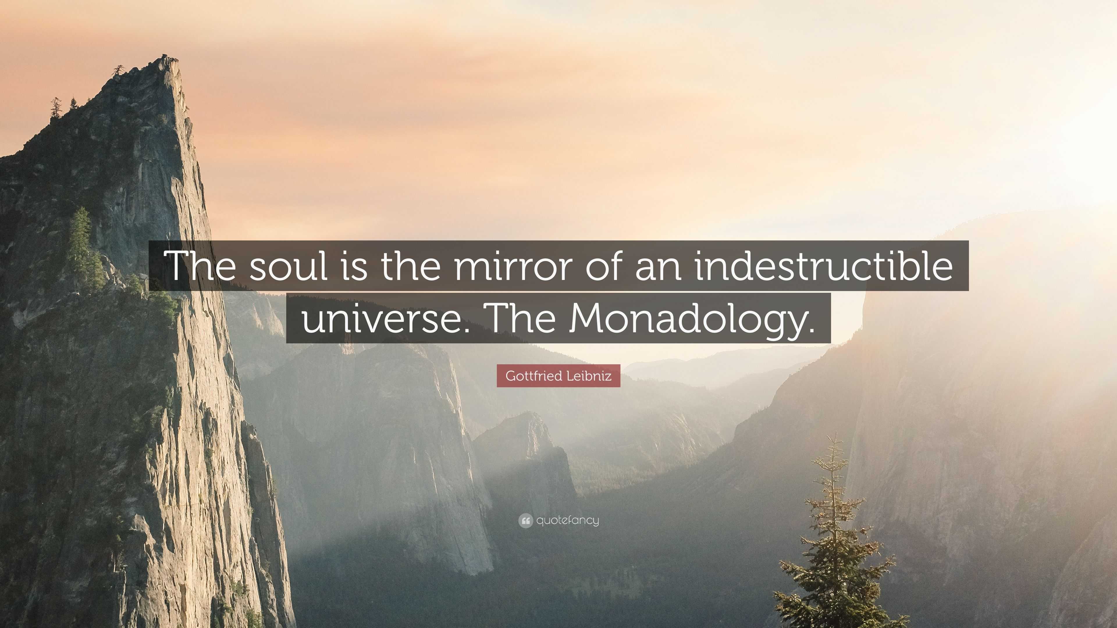 Gottfried Leibniz Quote The Soul Is The Mirror Of An Indestructible