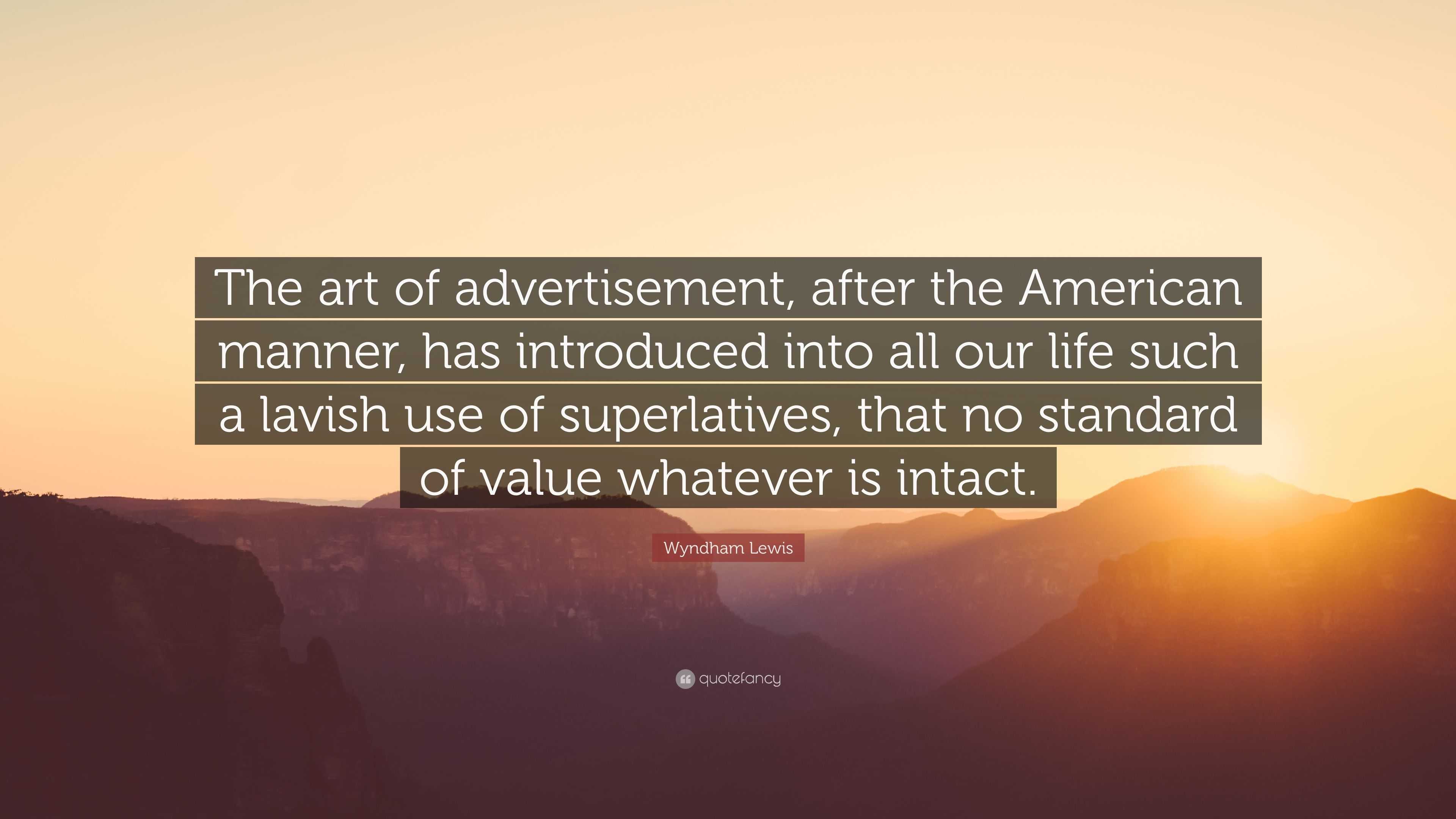 Wyndham Lewis Quote The Art Of Advertisement After The American