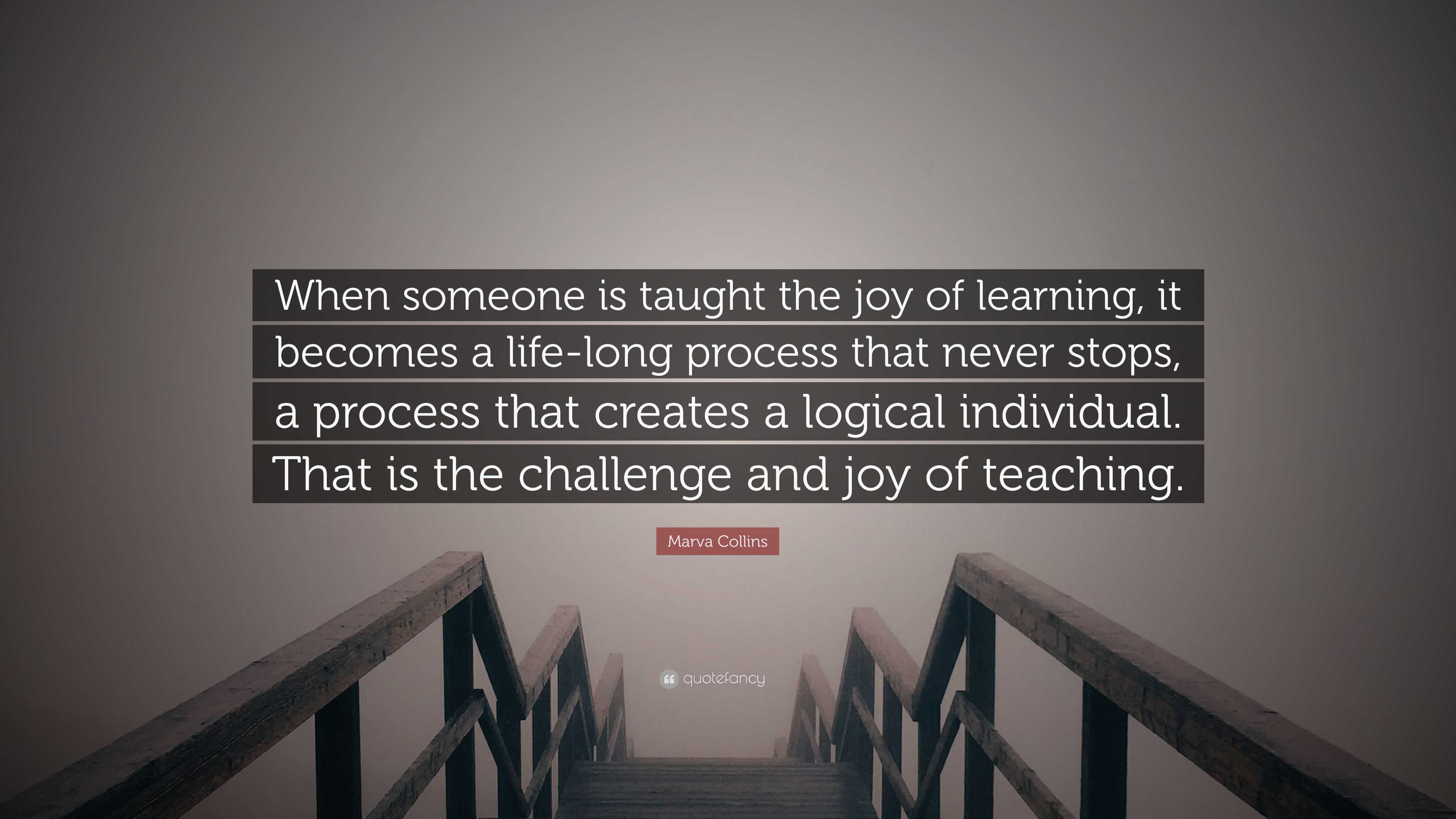 Marva Collins Quote When Someone Is Taught The Joy Of Learning It