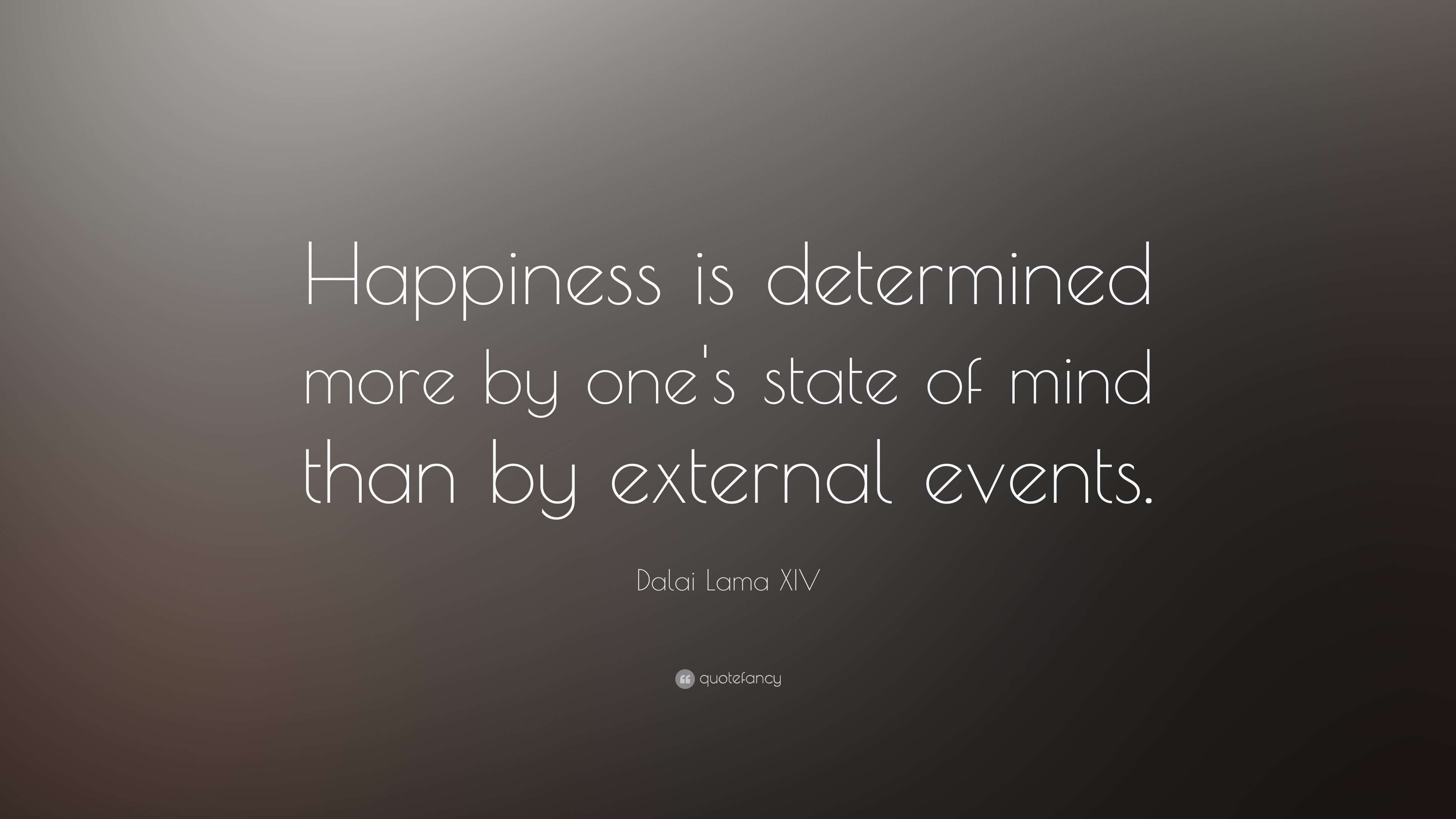 Dalai Lama Xiv Quote: “happiness Is Determined More By One's State Of 