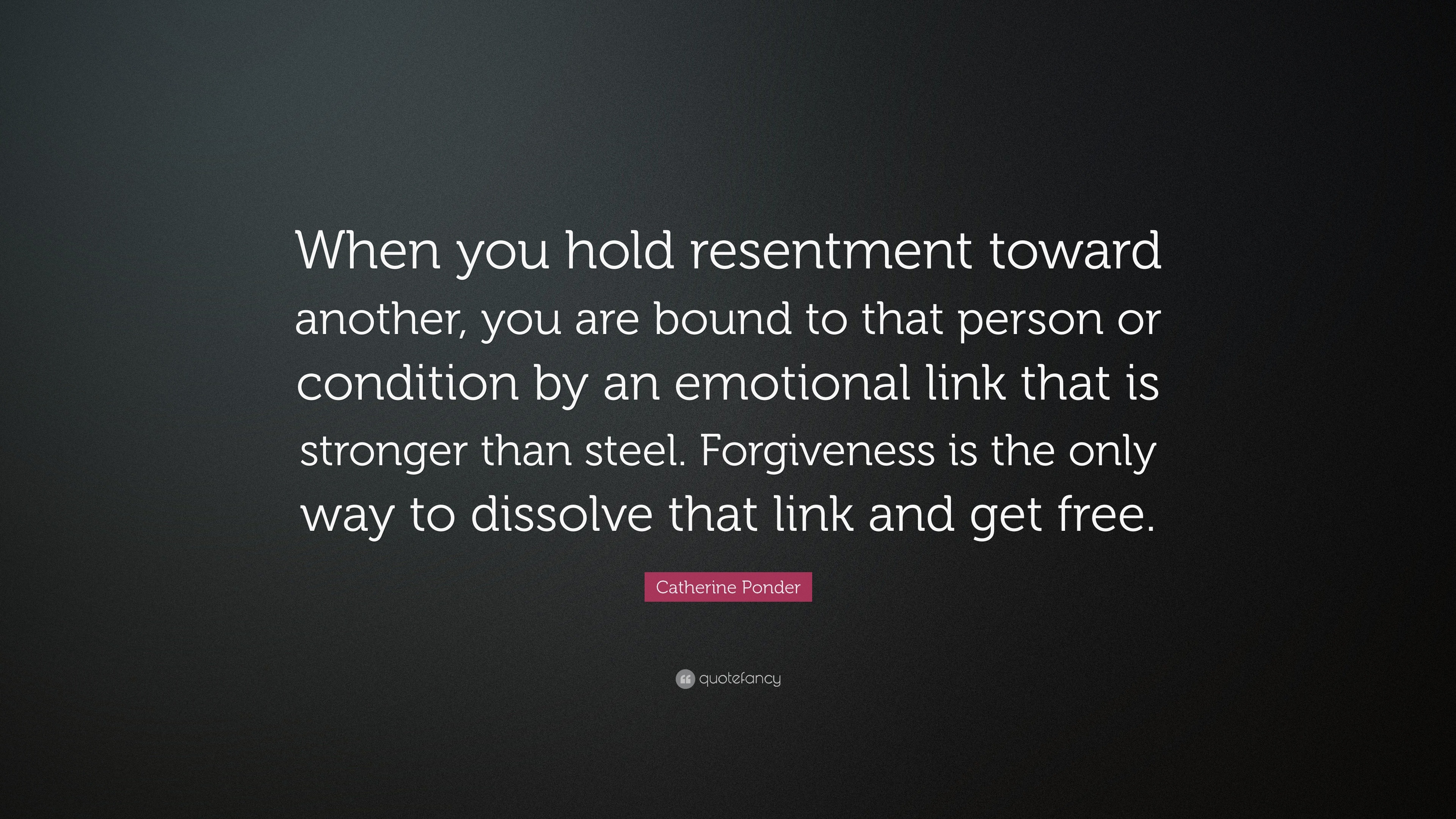 forgiveness is the only way to dissolve that link and gdissovee