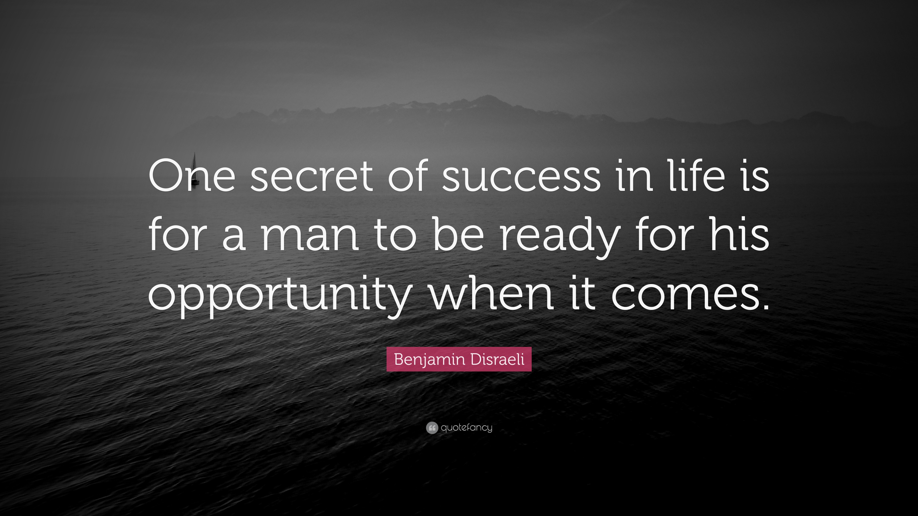 of success in life is for a man to be ready for his opportunity