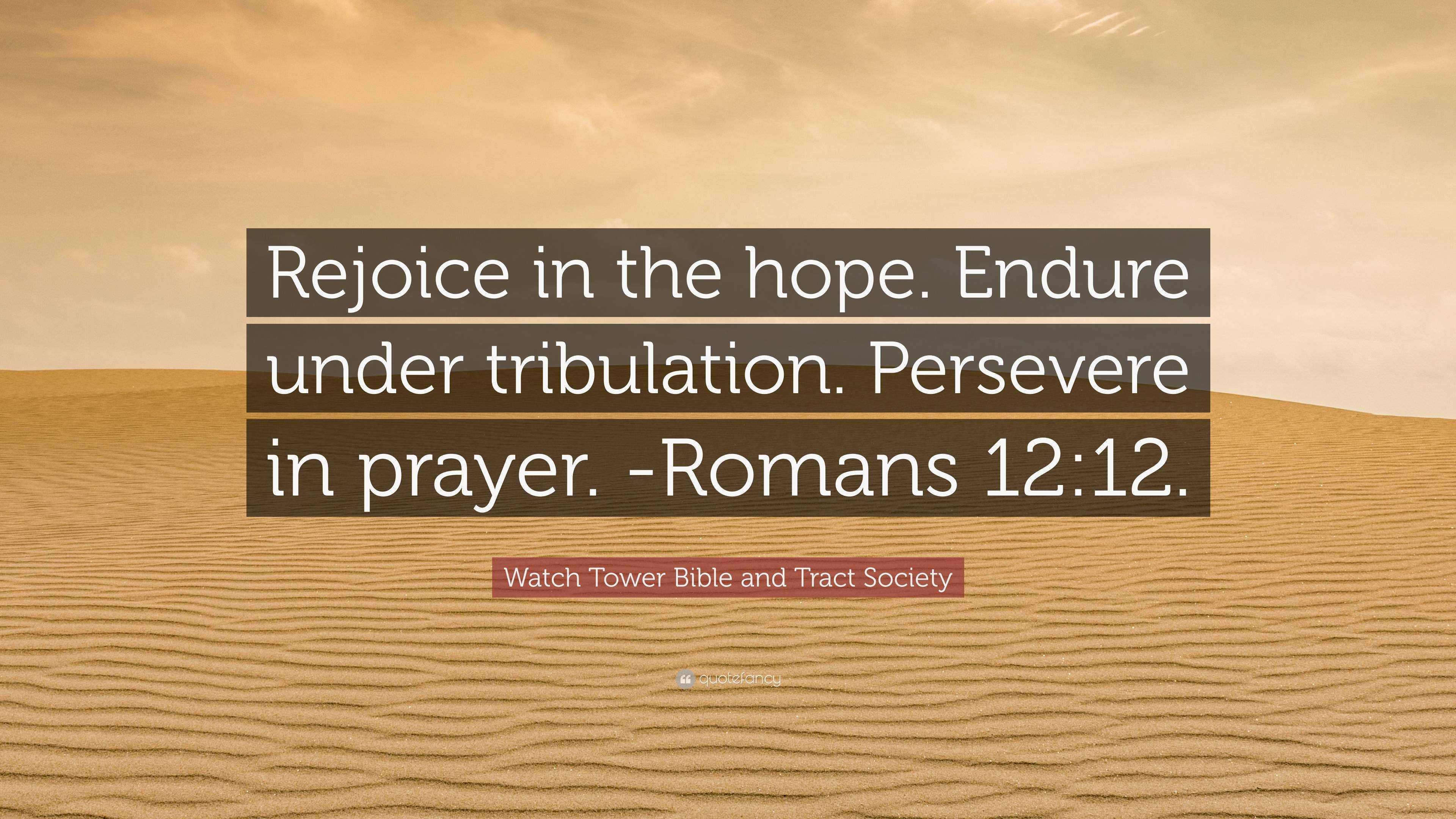 Watch Tower Bible And Tract Society Quote Rejoice In The Hope Endure