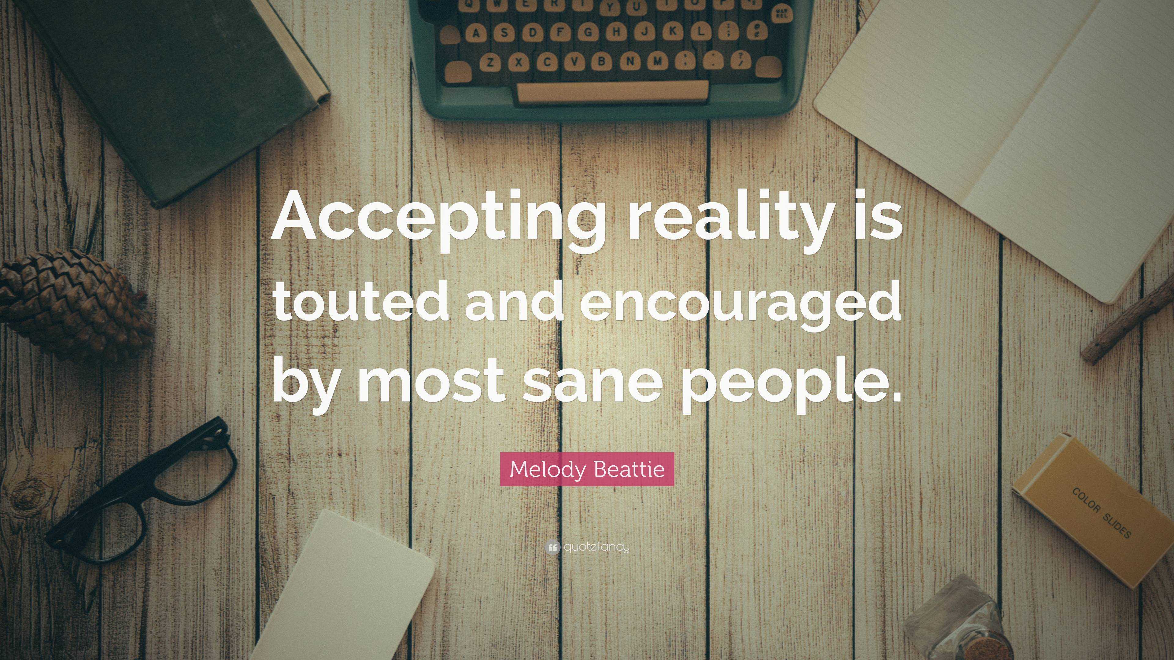 Melody Beattie Quote Accepting Reality Is Touted And Encouraged By