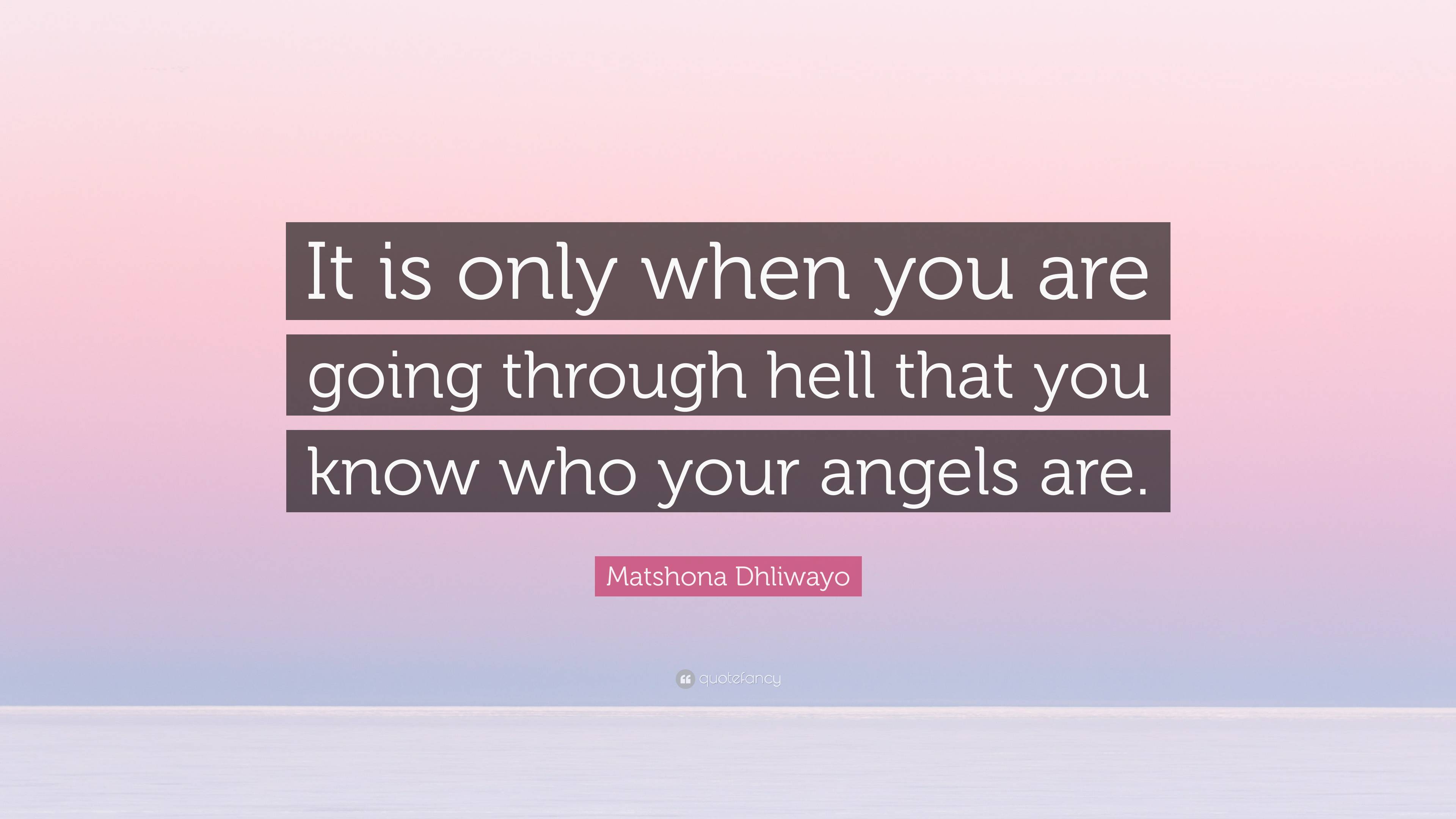 Matshona Dhliwayo Quote It Is Only When You Are Going Through Hell