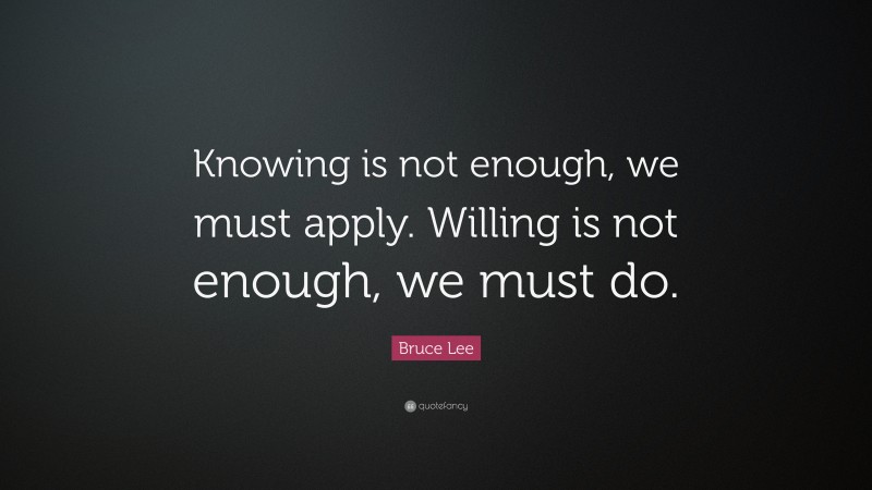 willing is not enough we must do.