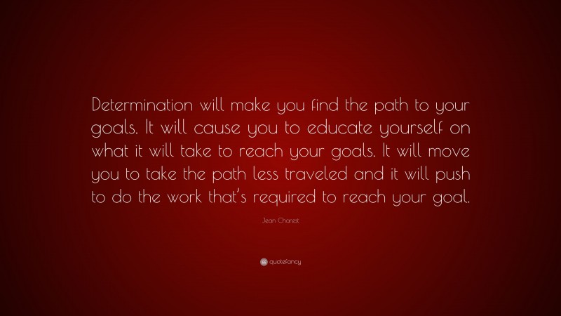 Jean Charest Quote Determination Will Make You Find The Path To Your