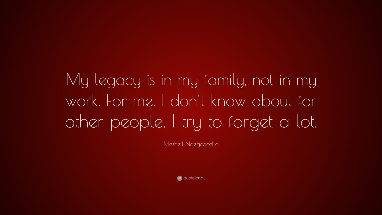 Meshell Ndegeocello Quote “My legacy is in my family, not in my work