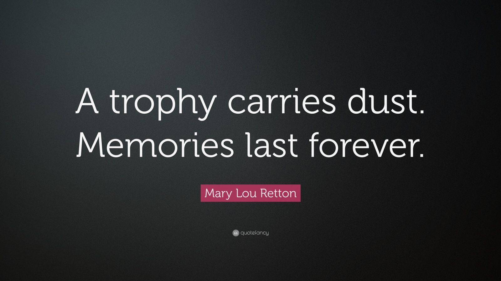 A trophy carries dust memories last forever essay 05 image