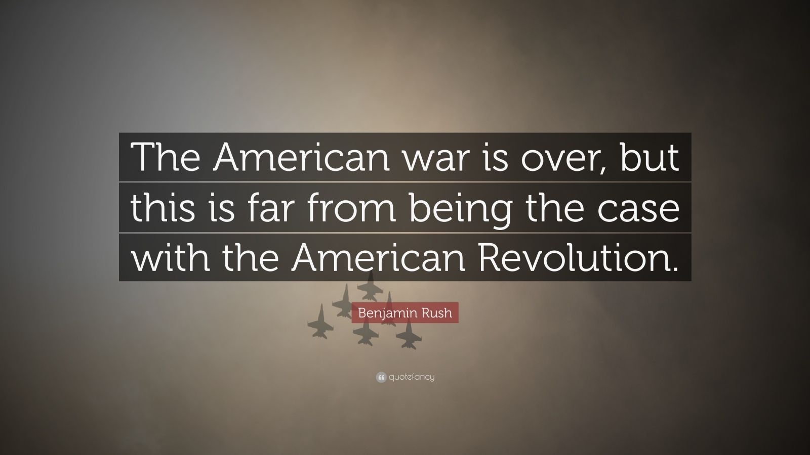 Benjamin Rush Quote: “The American war is over, but this is far from ...