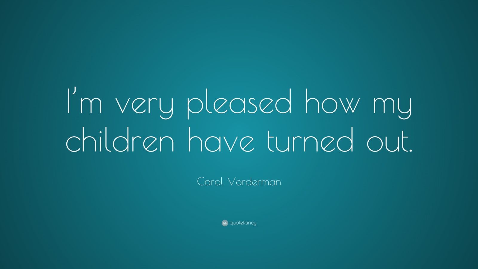 carol-vorderman-quote-i-m-very-pleased-how-my-children-have-turned-out