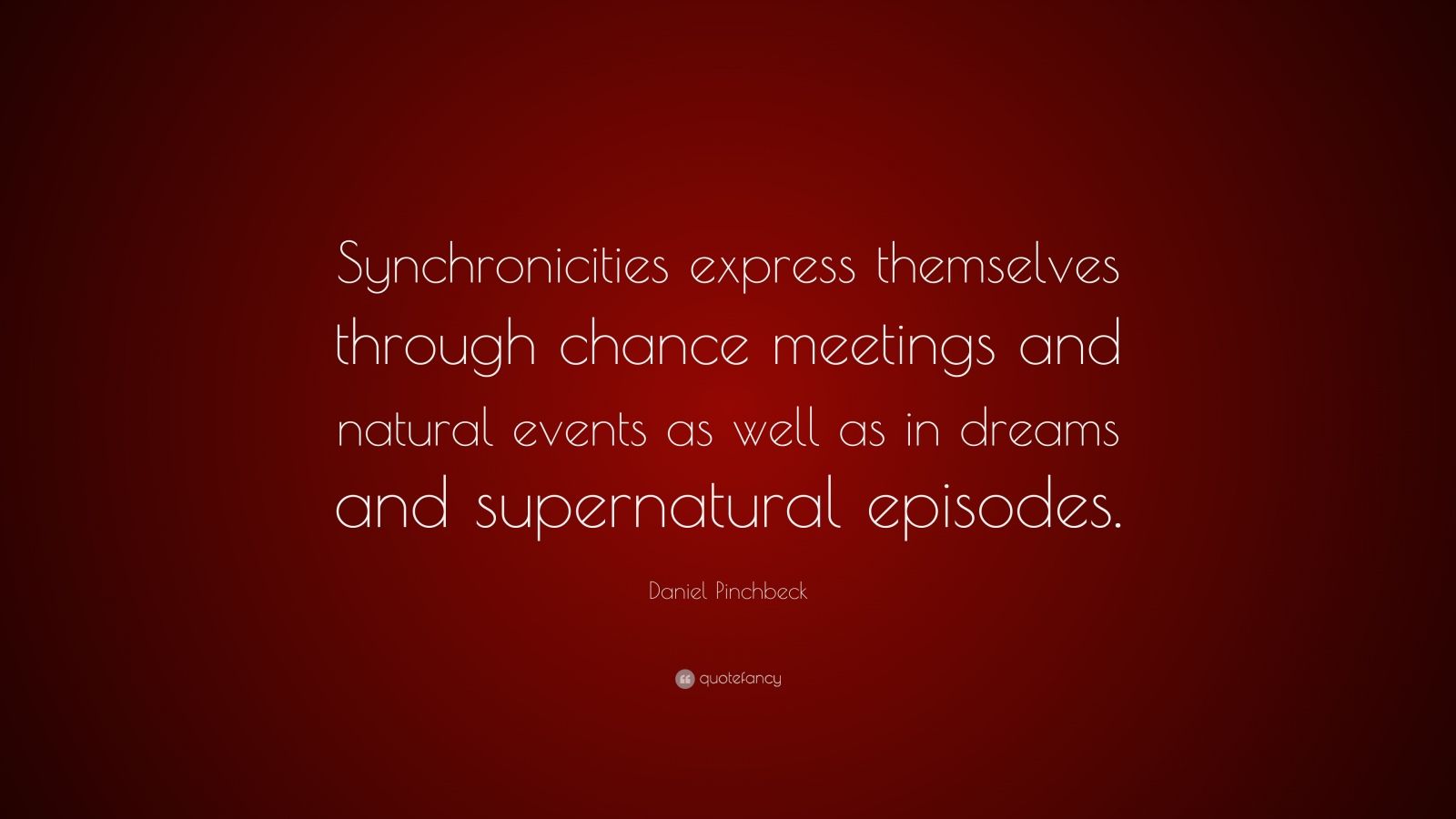 Top 30 Daniel Pinchbeck Quotes | 2021 Edition | Free Images - QuoteFancy
