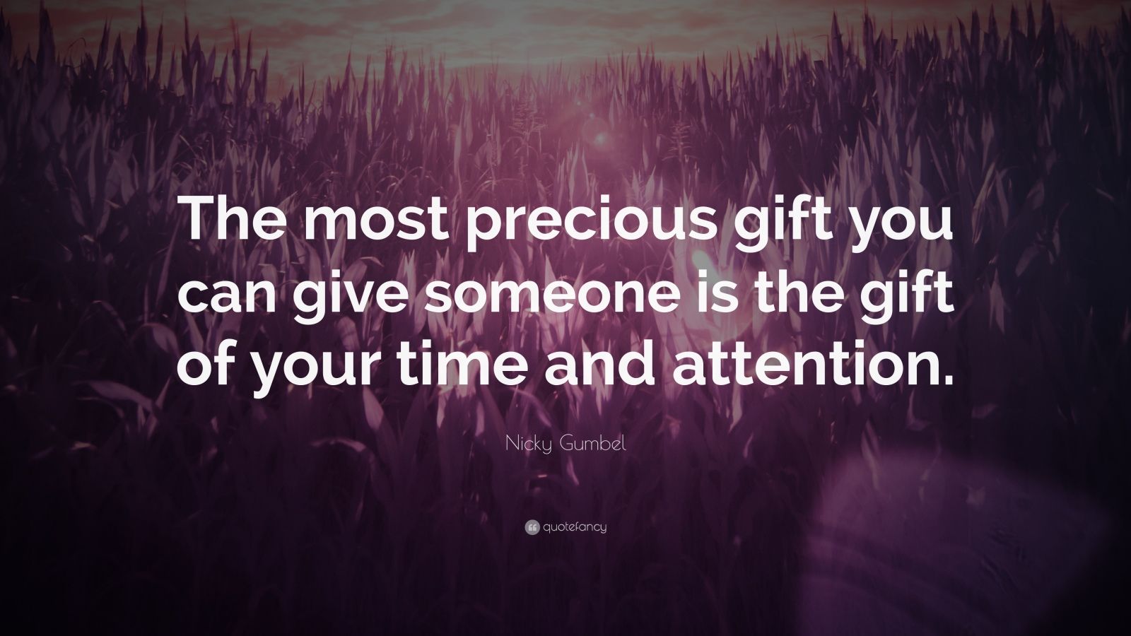Nicky Gumbel Quote “The most precious gift you can give