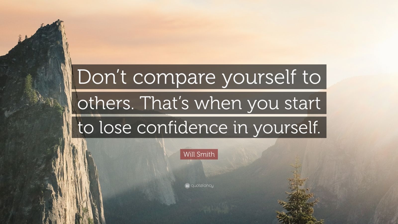Will Smith Quote “Don’t compare yourself to others. That