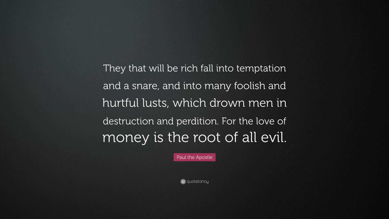 paul-the-apostle-quote-they-that-will-be-rich-fall-into-temptation