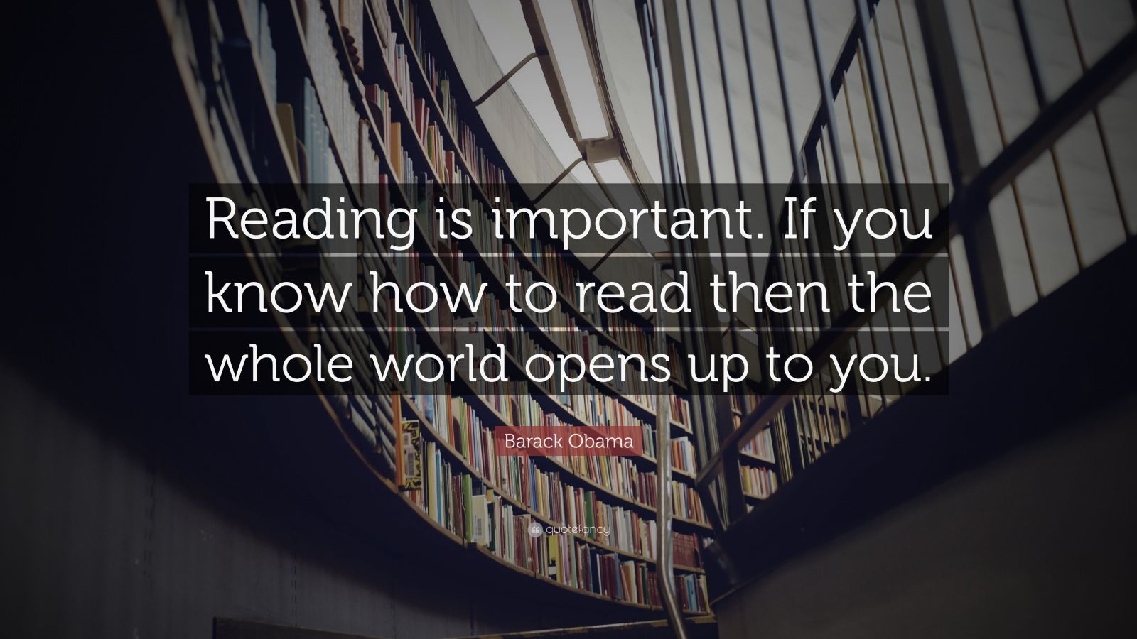 Barack Obama Quote: “Reading is important. If you know how to read then ...