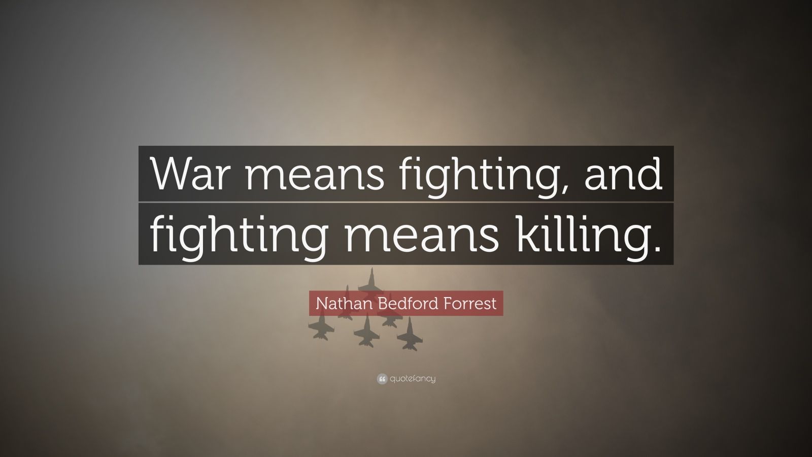 Nathan Bedford Forrest Quotes (18 wallpapers) Quotefancy