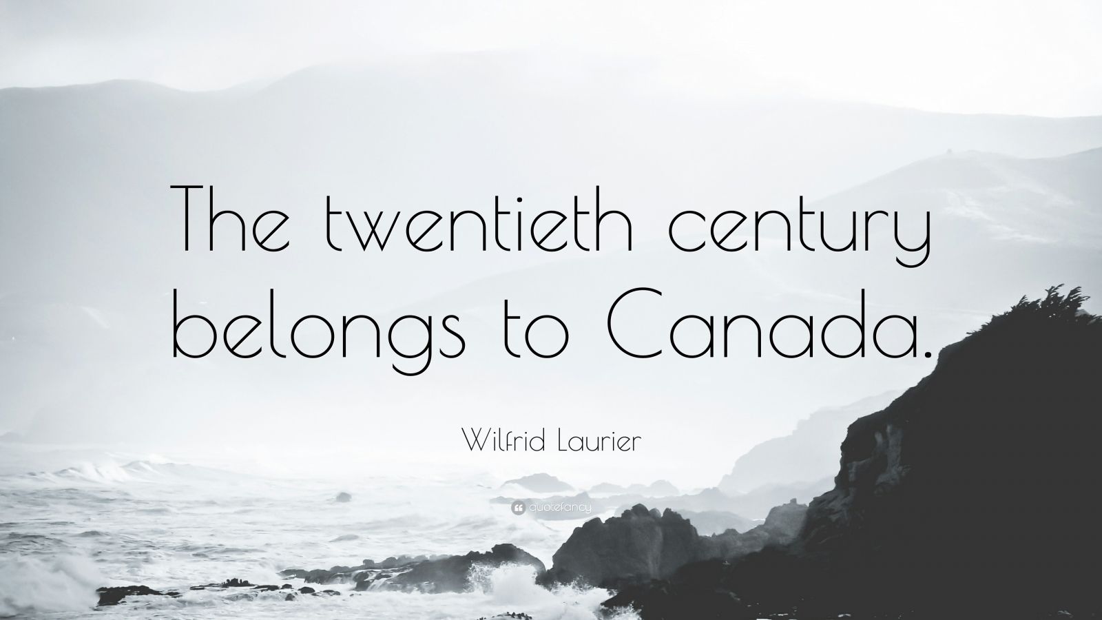 1377355 Wilfrid Laurier Quote The Twentieth Century Belongs To Canada 