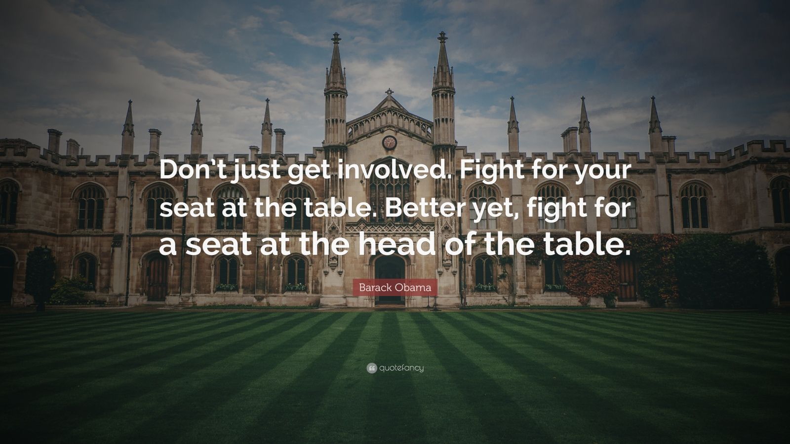 Barack Obama Quote “Don’t just get involved. Fight for your seat at