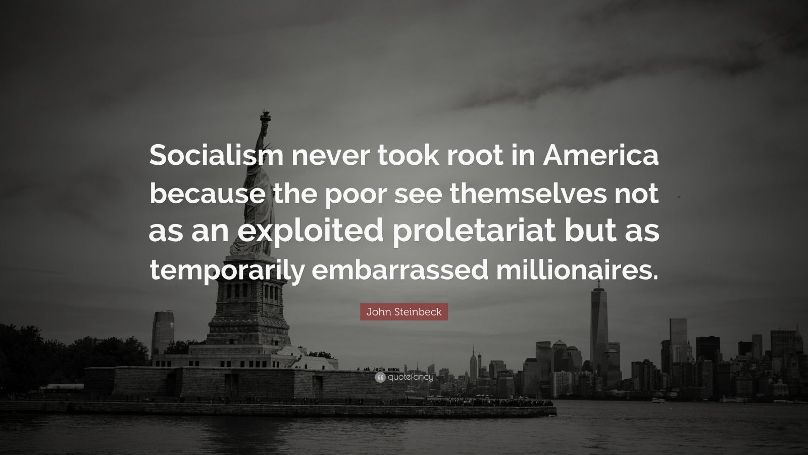  John Steinbeck Quote Socialism never took root in 