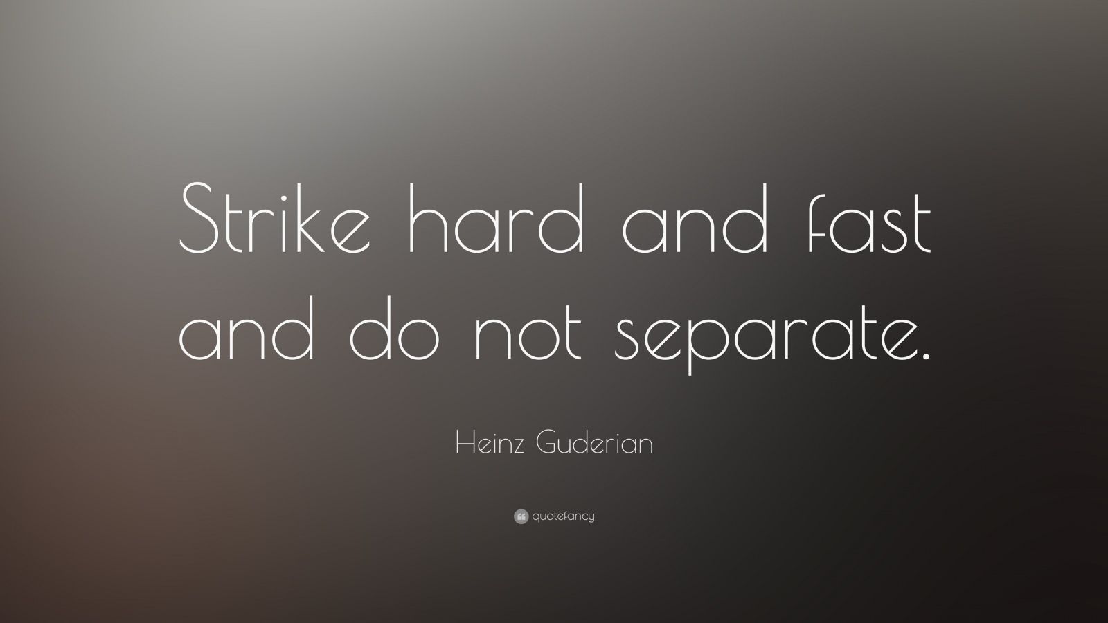 Top 15 Heinz Guderian Quotes | 2021 Edition | Free Images - QuoteFancy