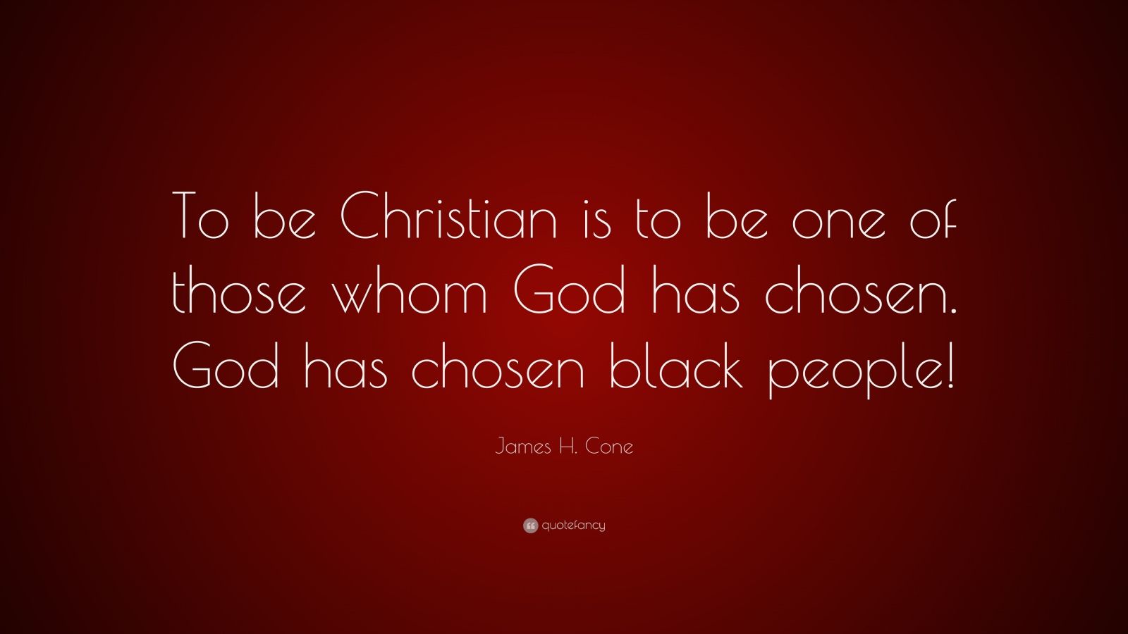 Top 40 James H. Cone Quotes | 2021 Edition | Free Images - QuoteFancy