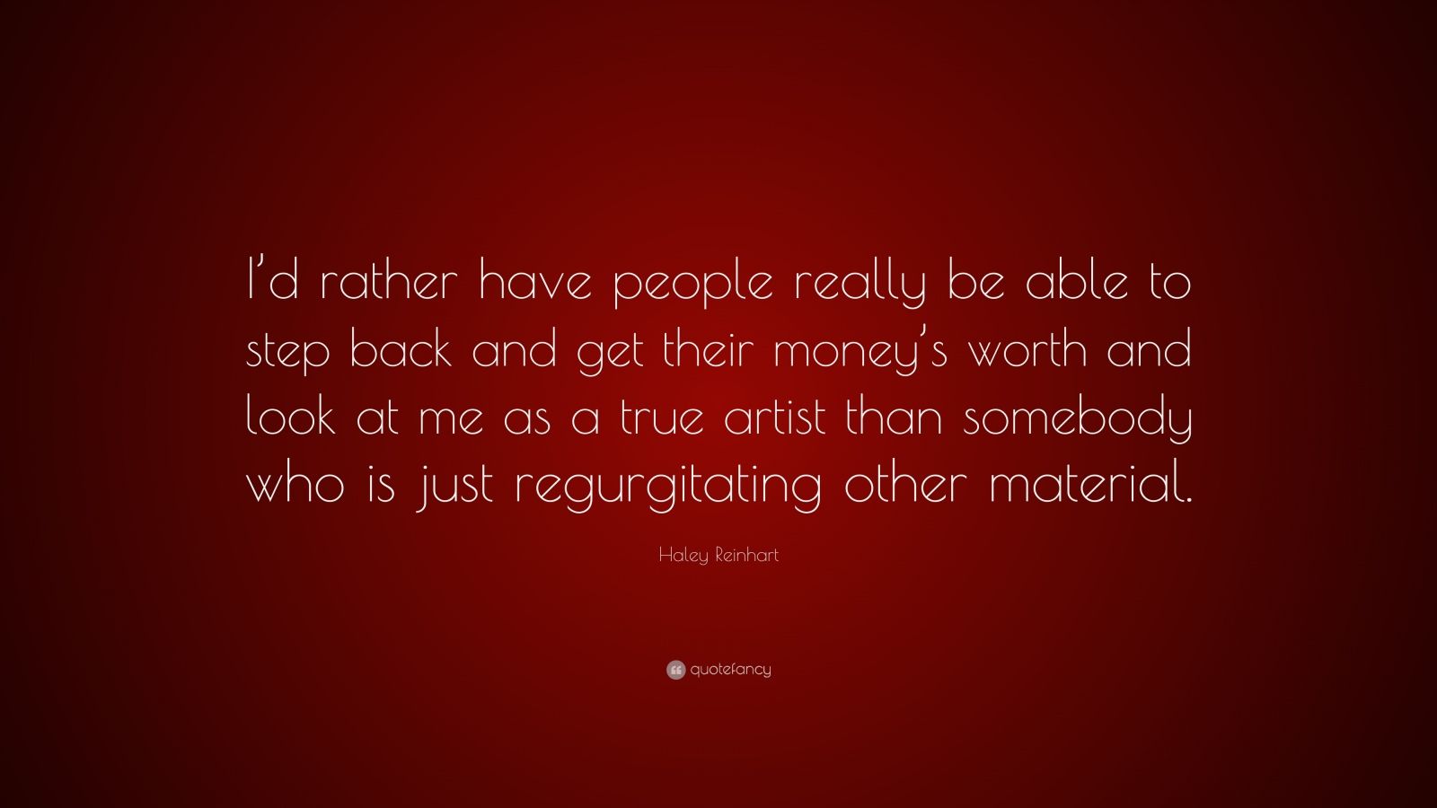 Haley Reinhart Quote: “I’d Rather Have People Really Be Able To Step ...